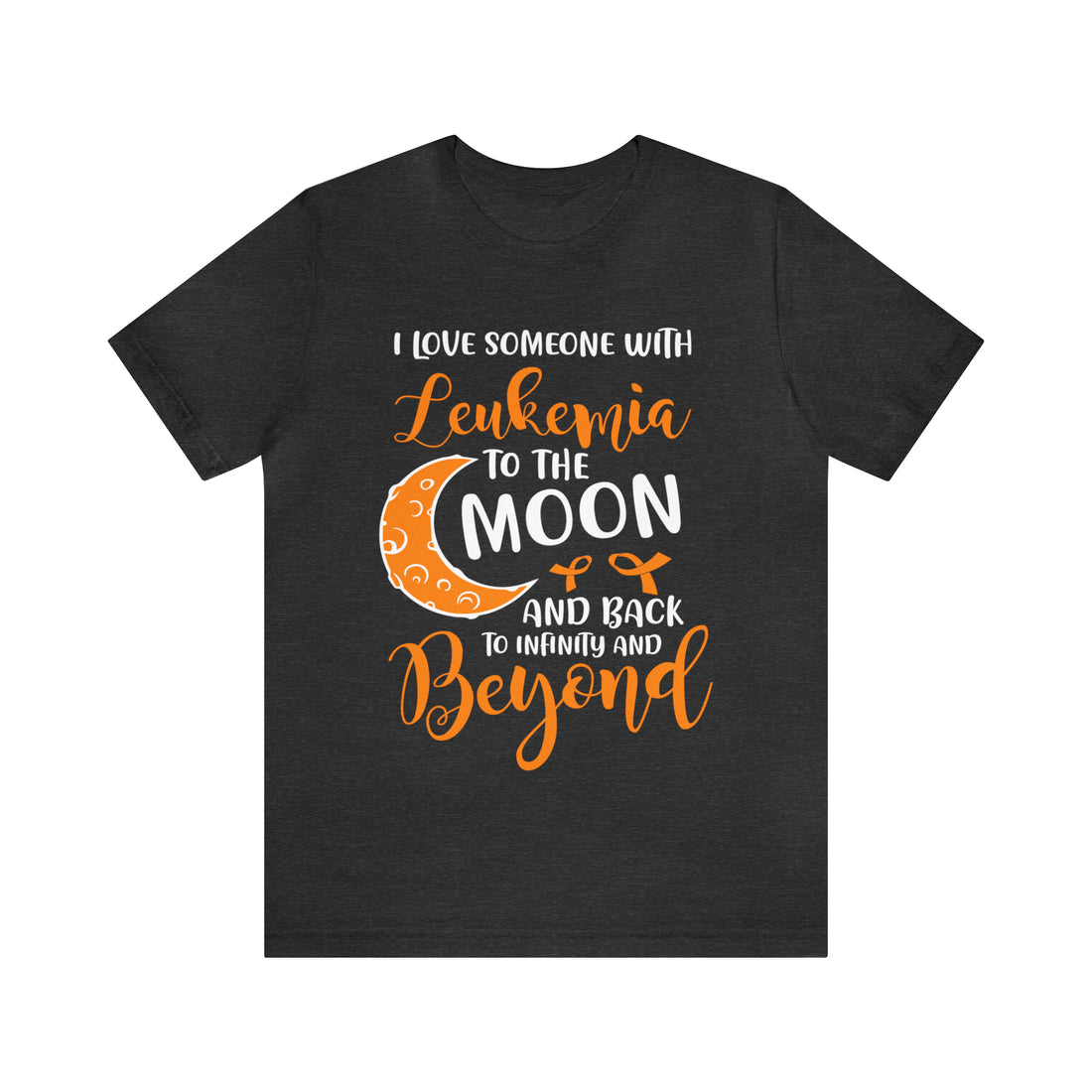 I Love Someone With Leukemia To The Moon And Back - Unisex Jersey Short Sleeve Tee