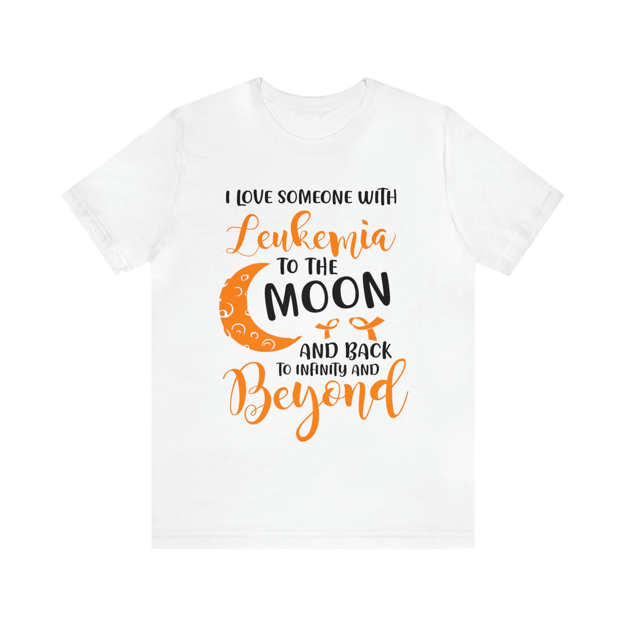 I Love Someone With Leukemia To The Moon And Back - Unisex Jersey Short Sleeve Tee