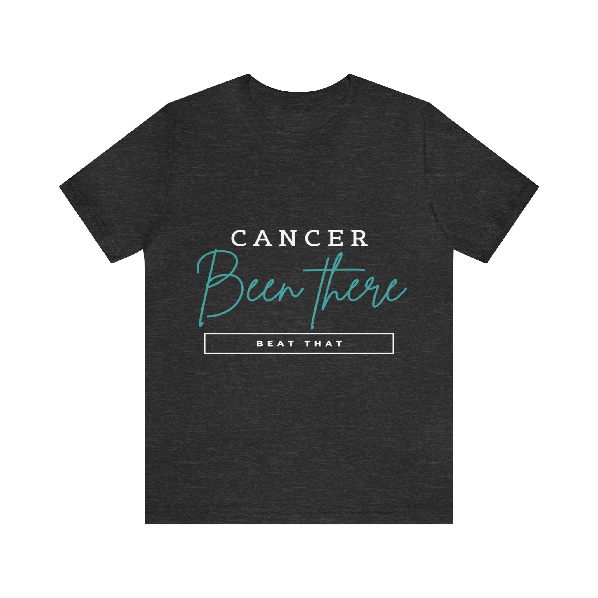 Cancer Been There Beat That - Unisex Jersey Short Sleeve Tee