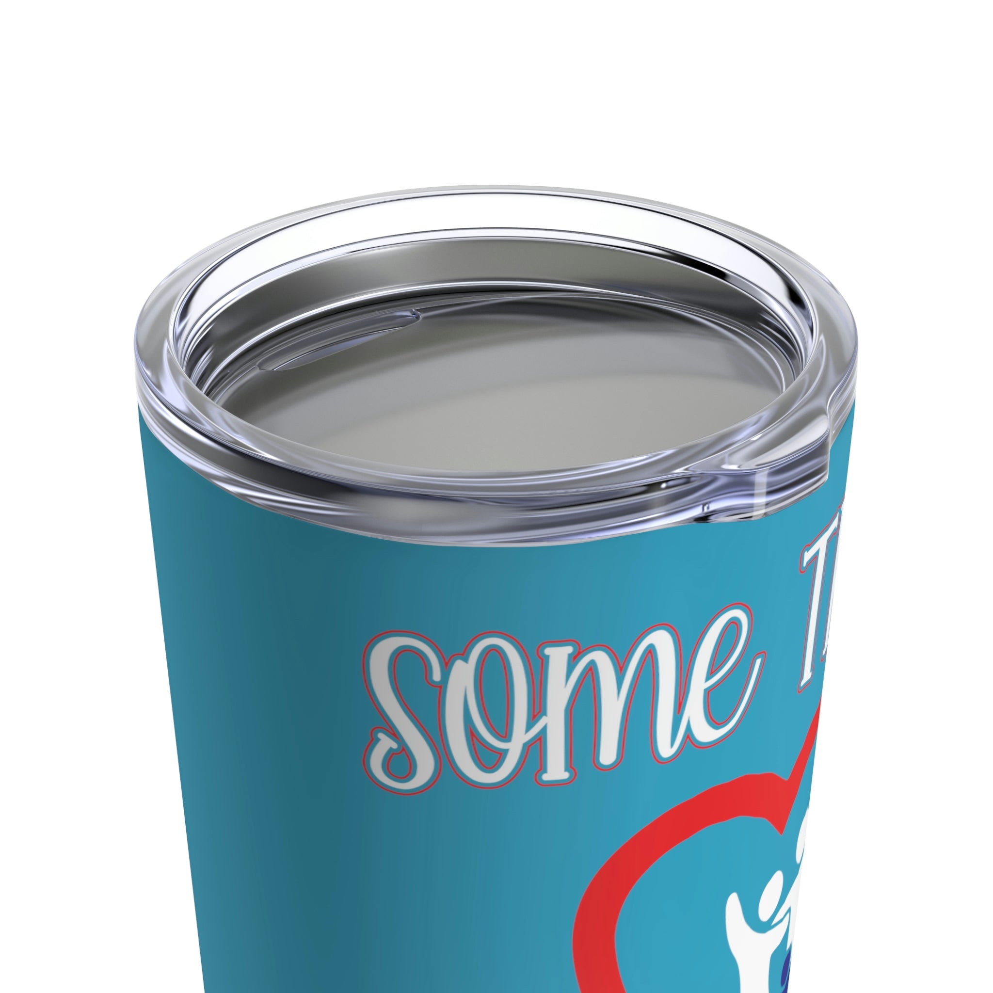 Some Things Are Worth The Wait Tumbler 20oz