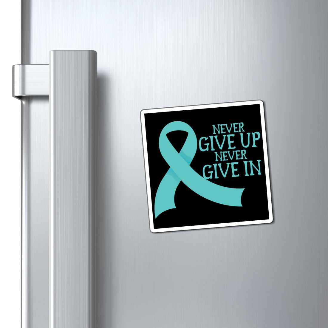 Never Give Up Never Give In - Magnet