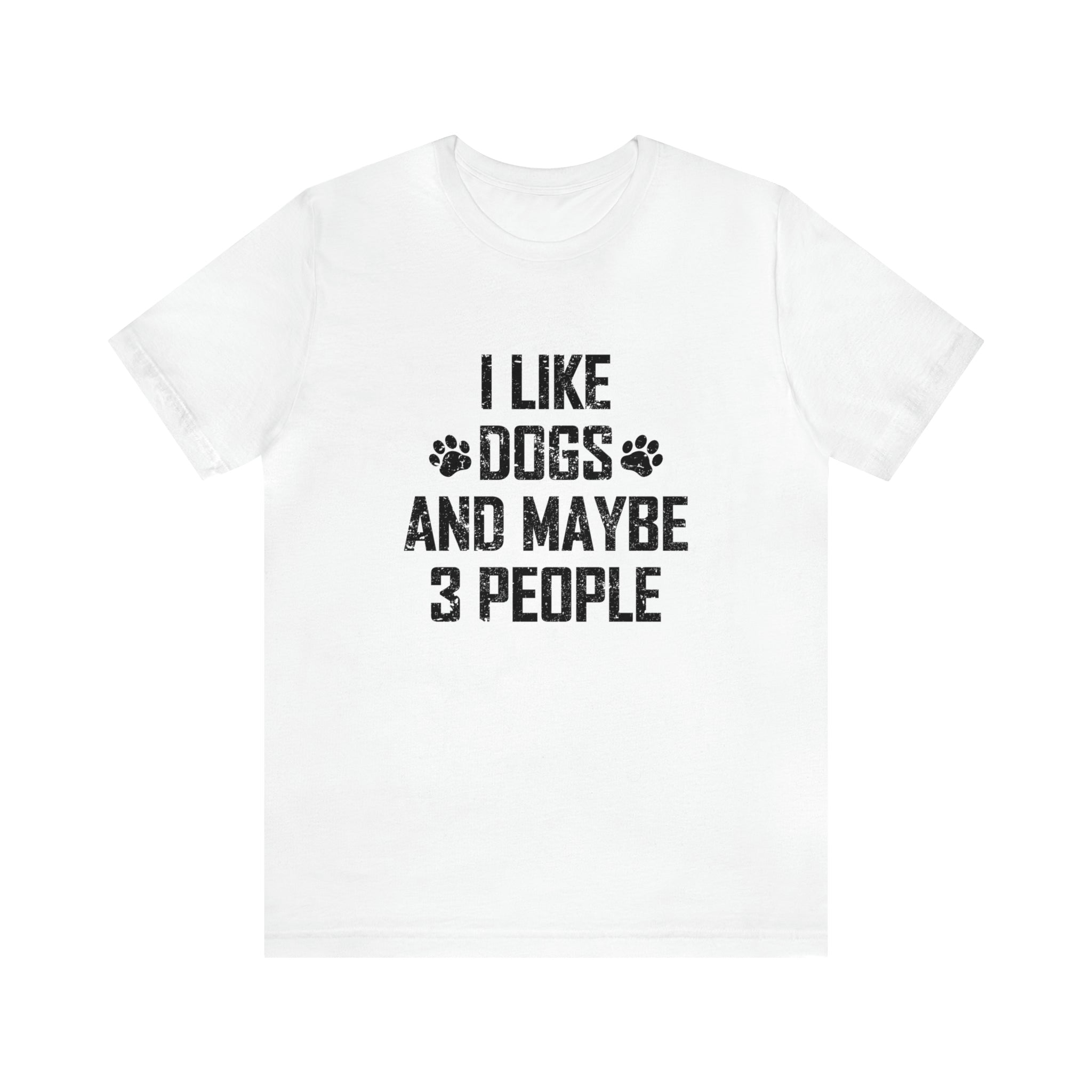 I Like Dogs & Maybe 3 People - Unisex Jersey Short Sleeve Tee