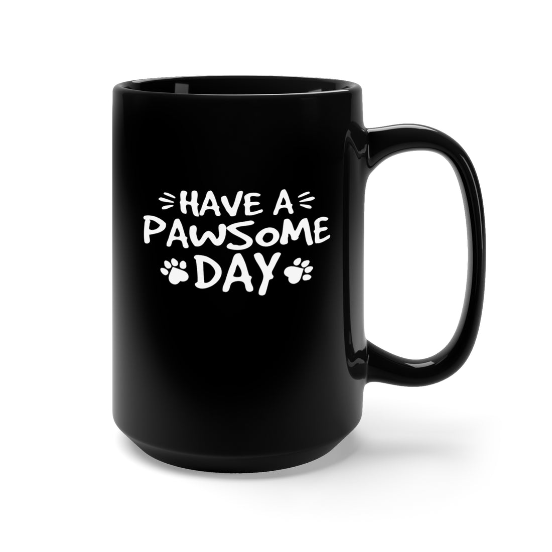 Have A Pawsome Day - Large 15oz Black Mug