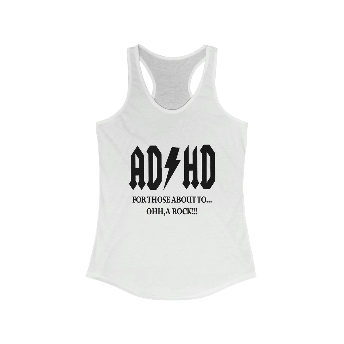 ADHD Look a Rock - Racerback Tank Top
