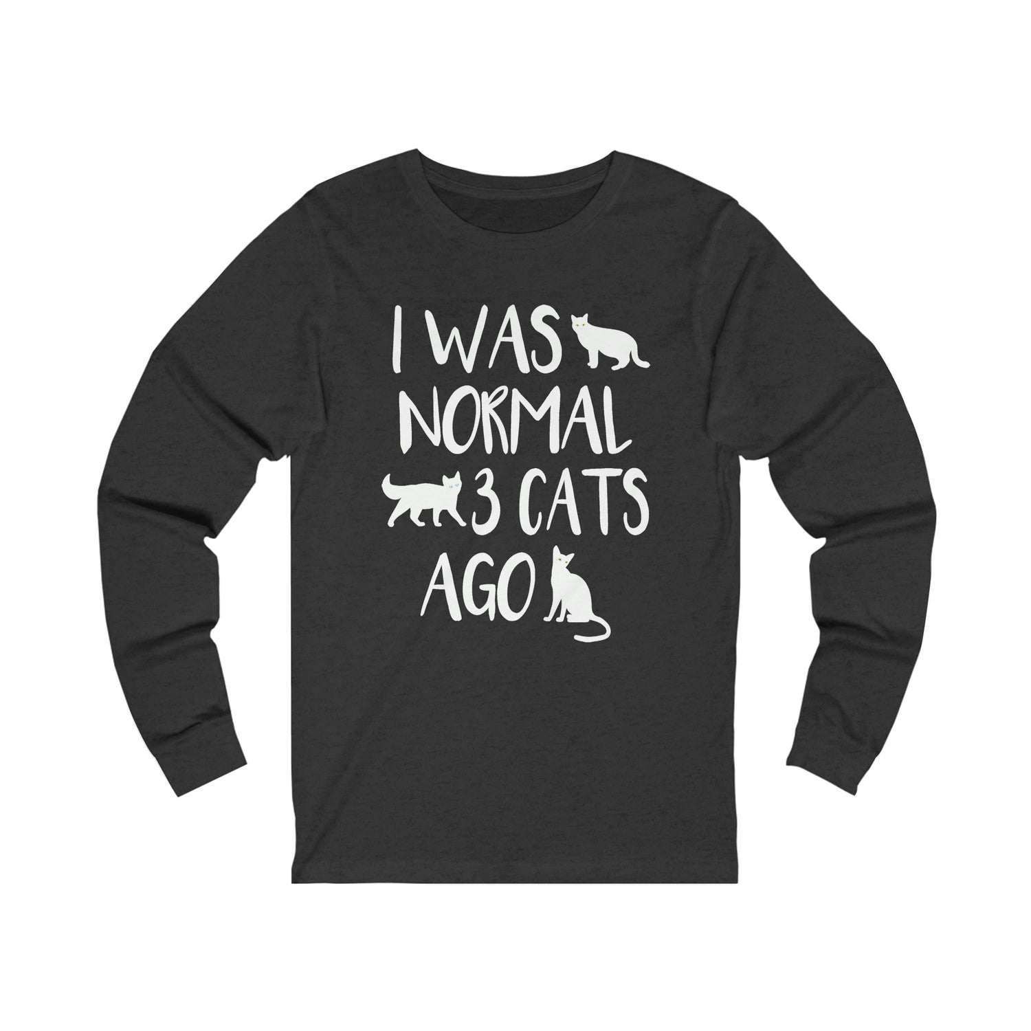 I Was Normal 3 Cats Ago - Unisex Jersey Long Sleeve Tee