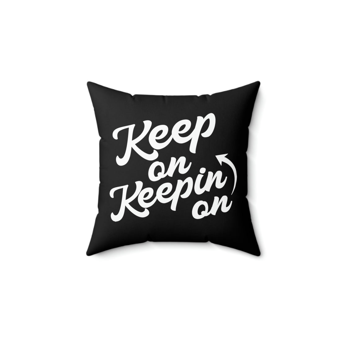 Keep On Keepin On -  Black Pillow