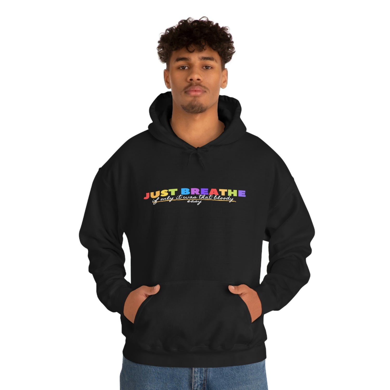 Just Breath If Only It Was That Bloody Easy - Unisex Heavy Blend™ Hooded Sweatshirt