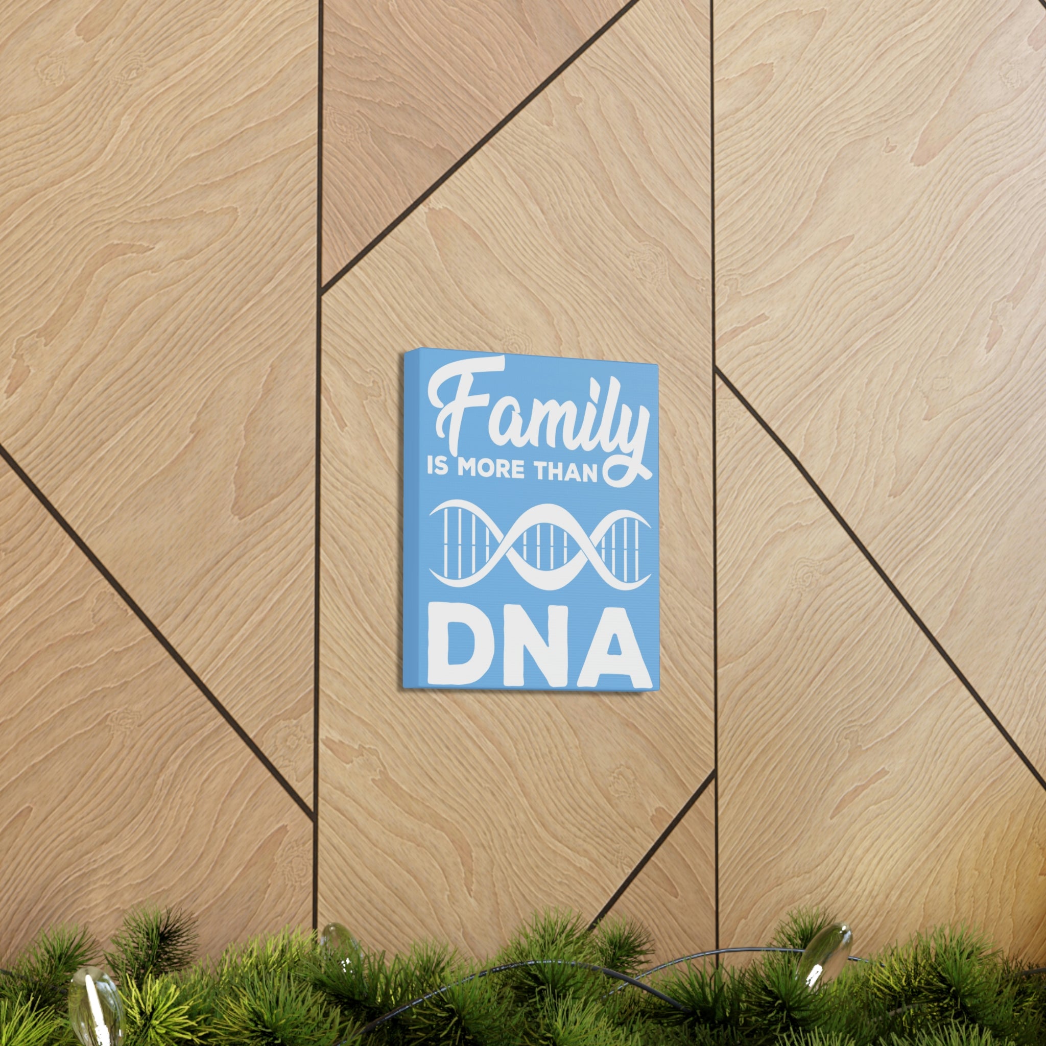 Family is more than DNA - Canvas Print