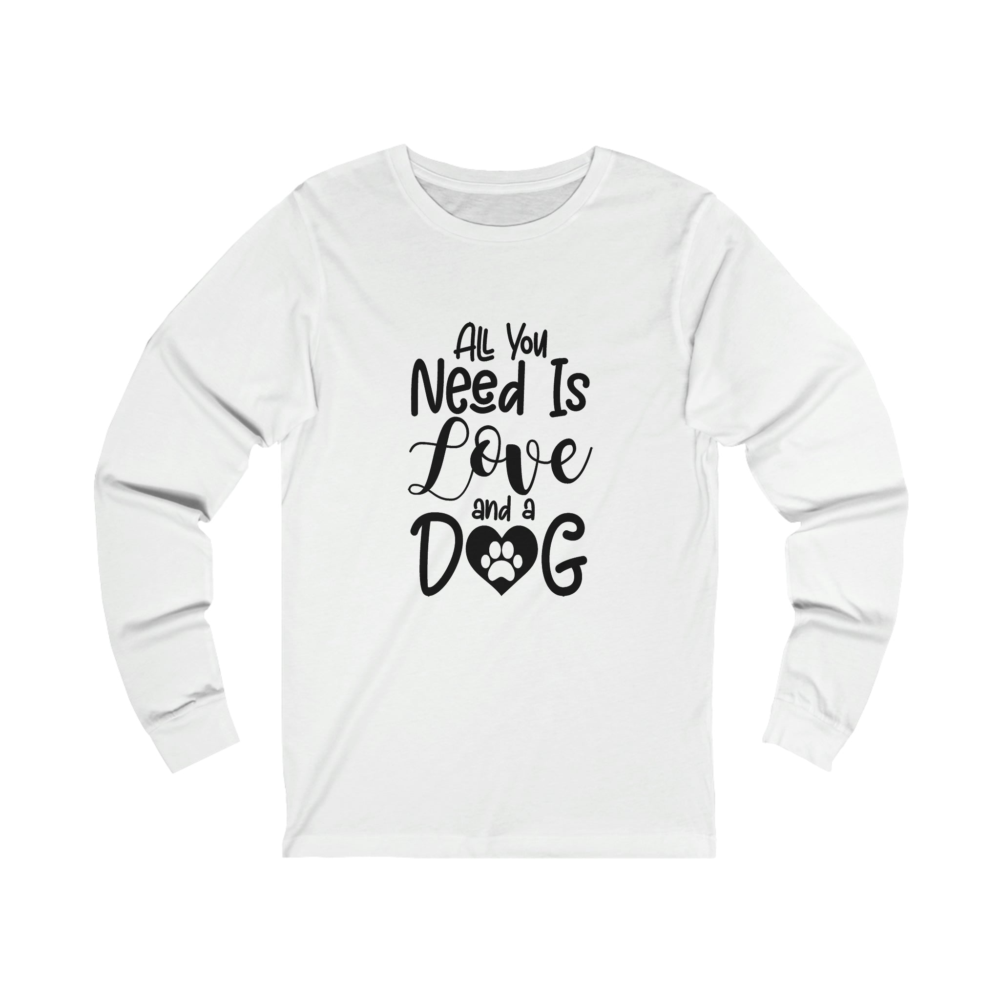 All You Need Is Love & A Dog - Unisex Jersey Long Sleeve Tee