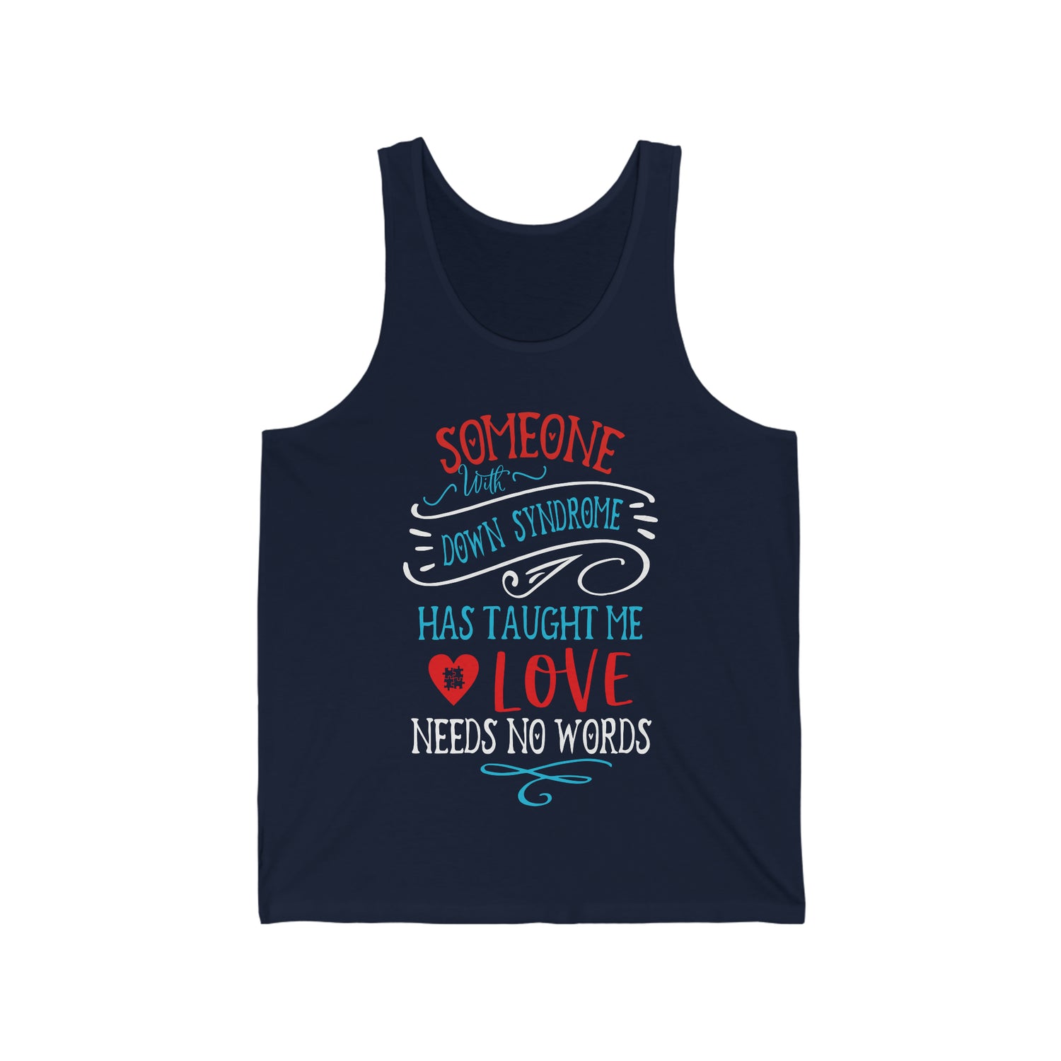 Someone with Down Syndrome Has Taught Me Love Needs No Words - Unisex Jersey Tank Top