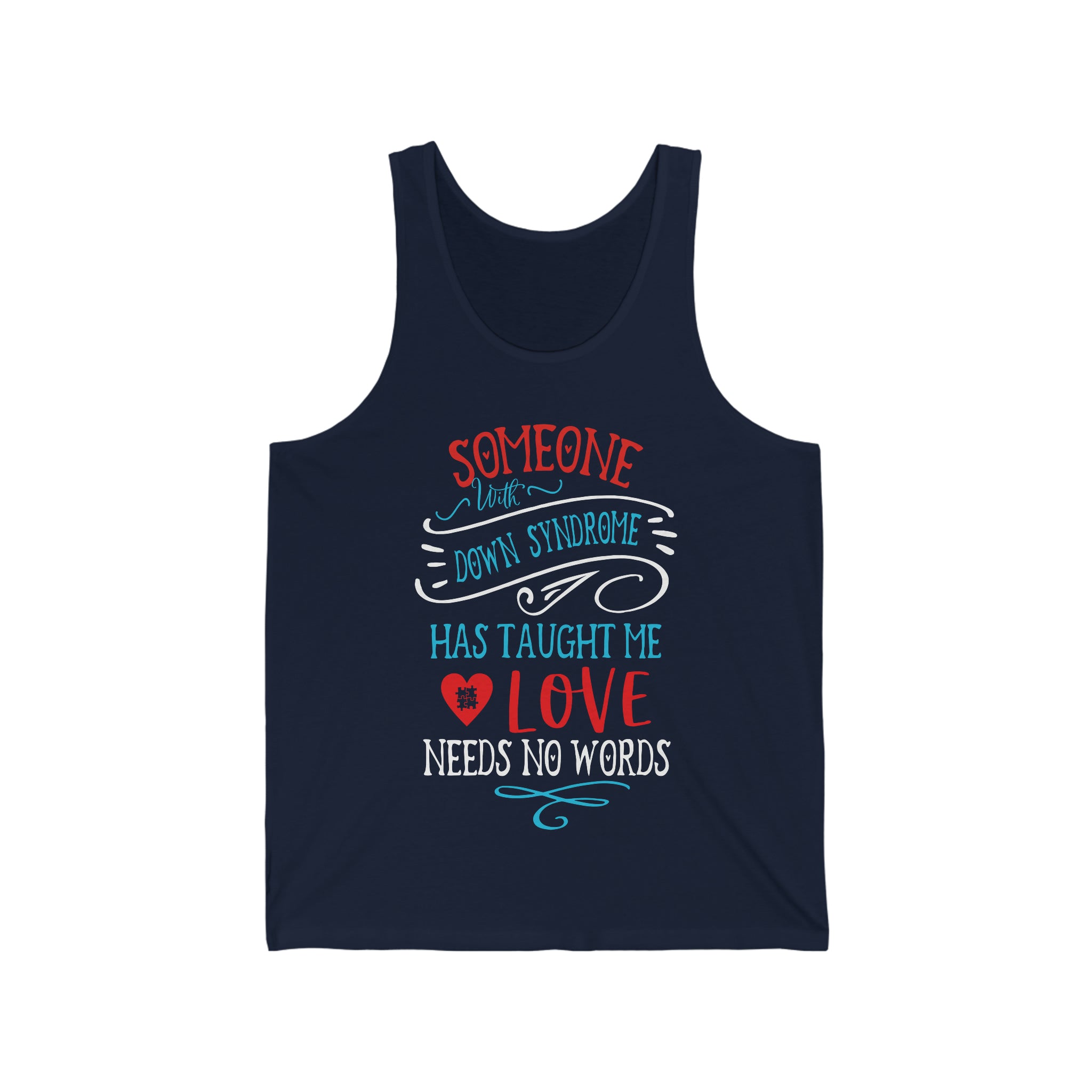 Someone with Down Syndrome Has Taught Me Love Needs No Words - Unisex Jersey Tank Top