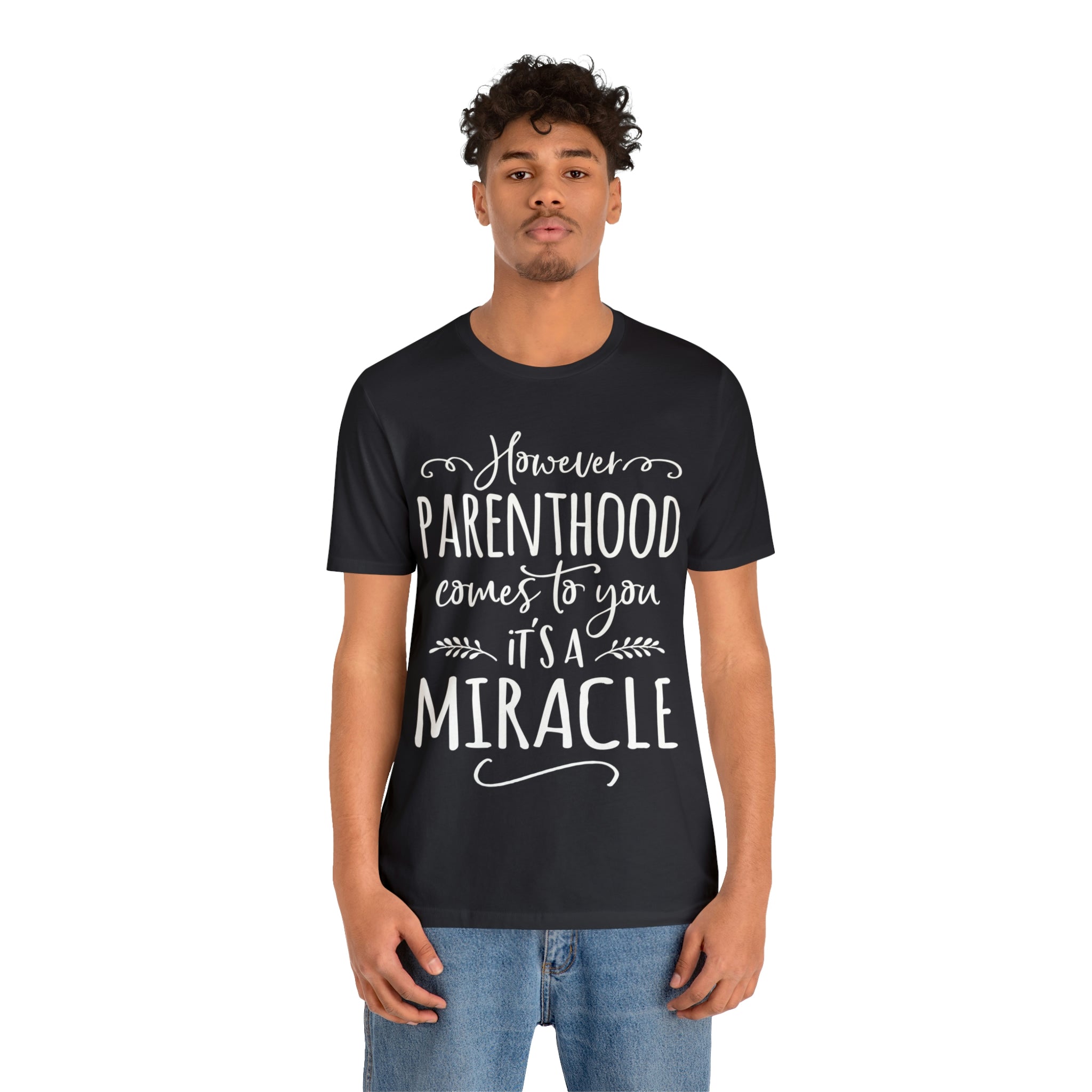 Parenthood is a Miracle Unisex Jersey Short Sleeve Tee
