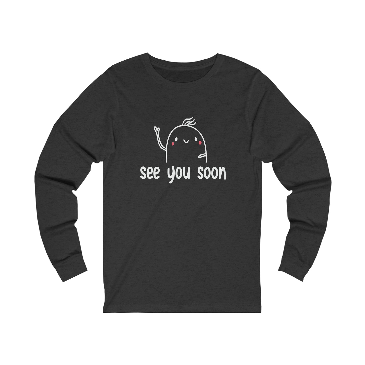 See You Soon - Unisex Jersey Long Sleeve Tee