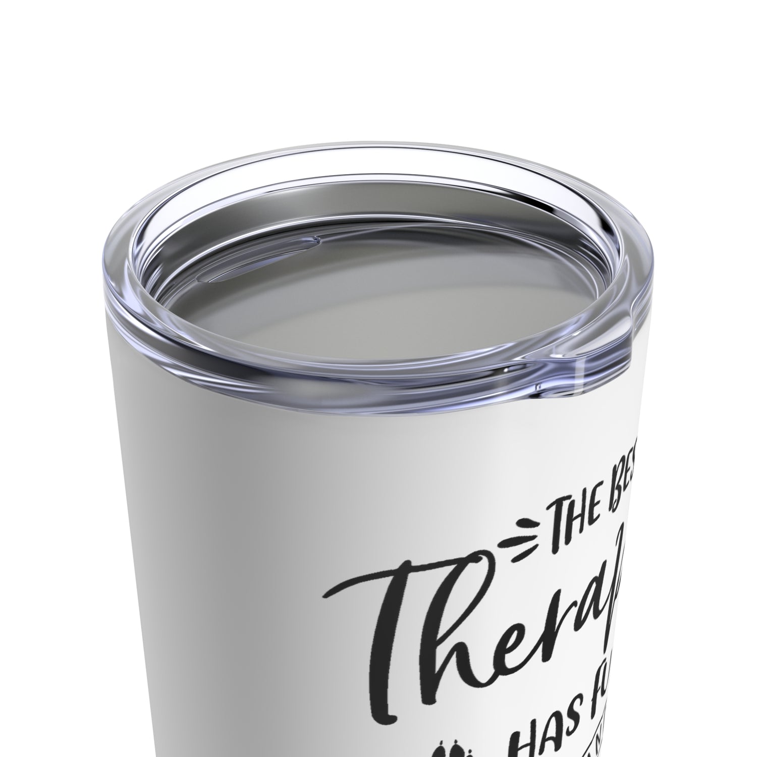 The Best Therapist Has Fur & Paws - Tumbler 20oz