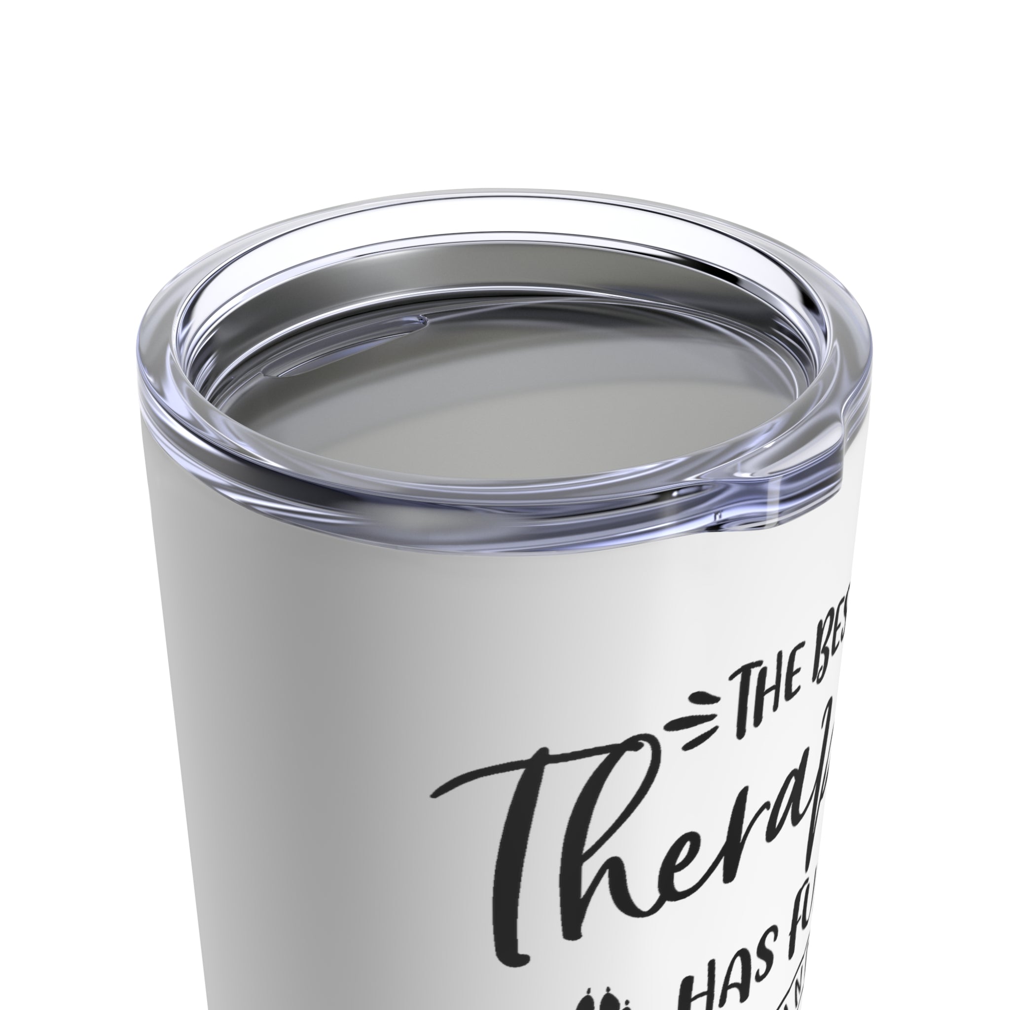 The Best Therapist Has Fur & Paws - Tumbler 20oz
