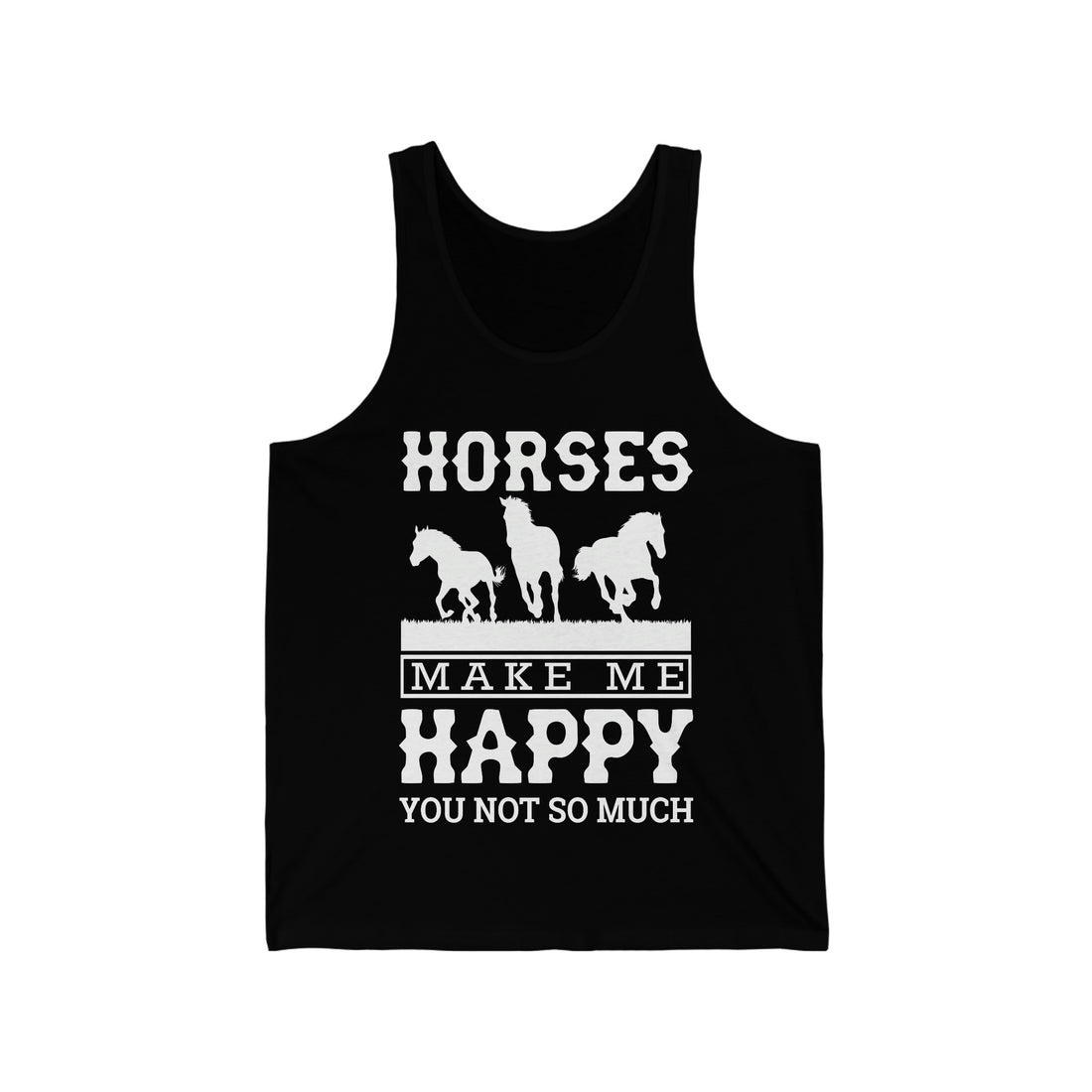 Horses Make Me Happy - Unisex Jersey Tank Top