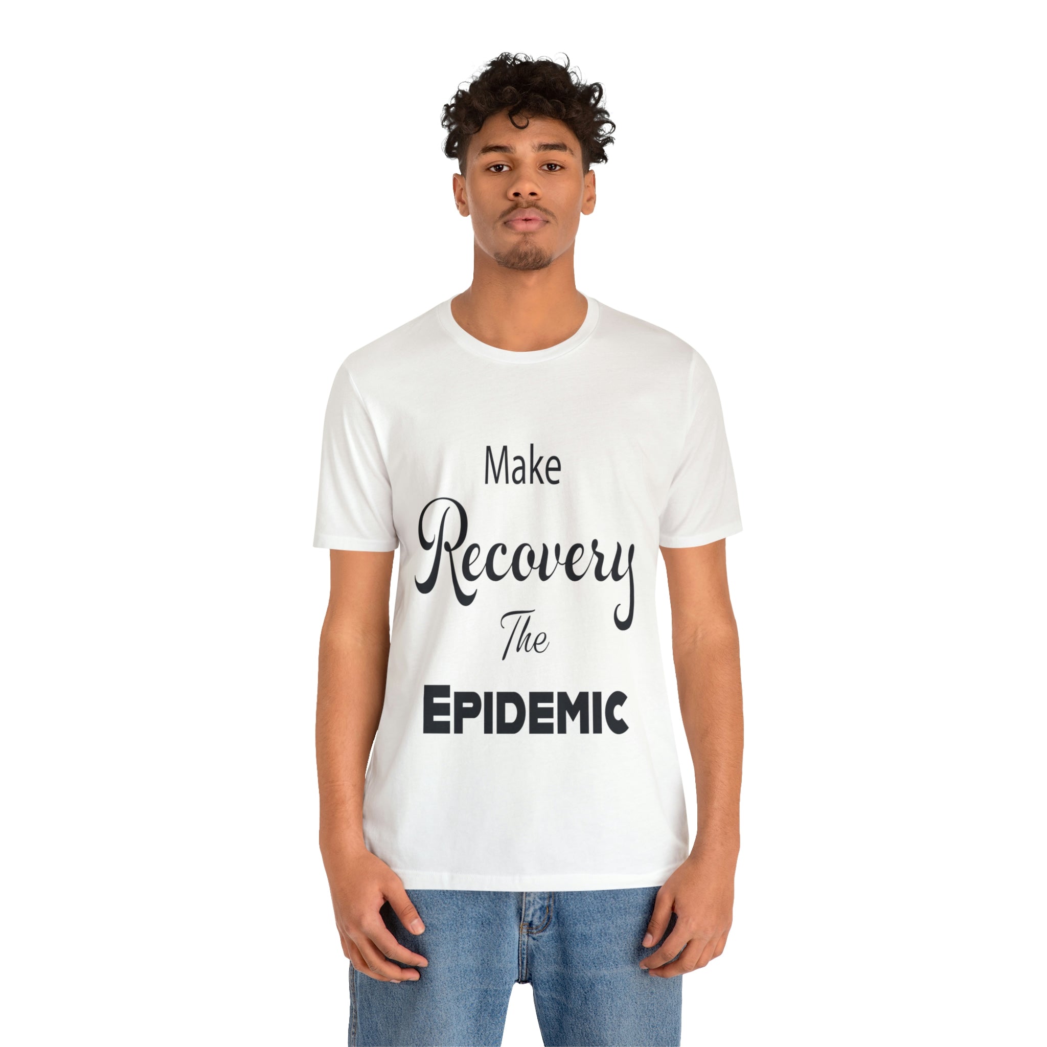 Make Recovery The Epidemic - Unisex Jersey Short Sleeve Tee