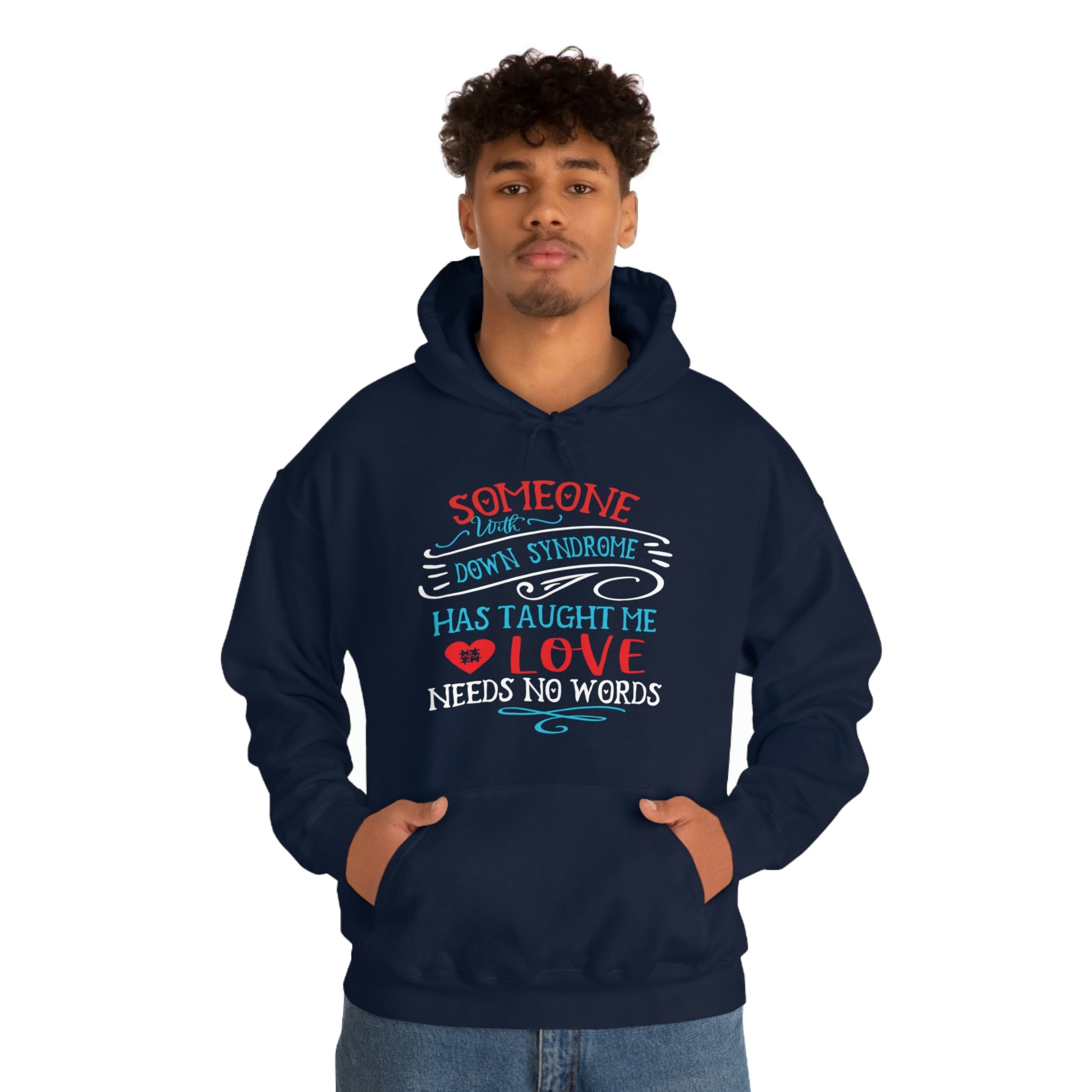 Someone with Down Syndrome Has Taught Me Love Needs No Words - Unisex Heavy Blend™ Hooded Sweatshirt