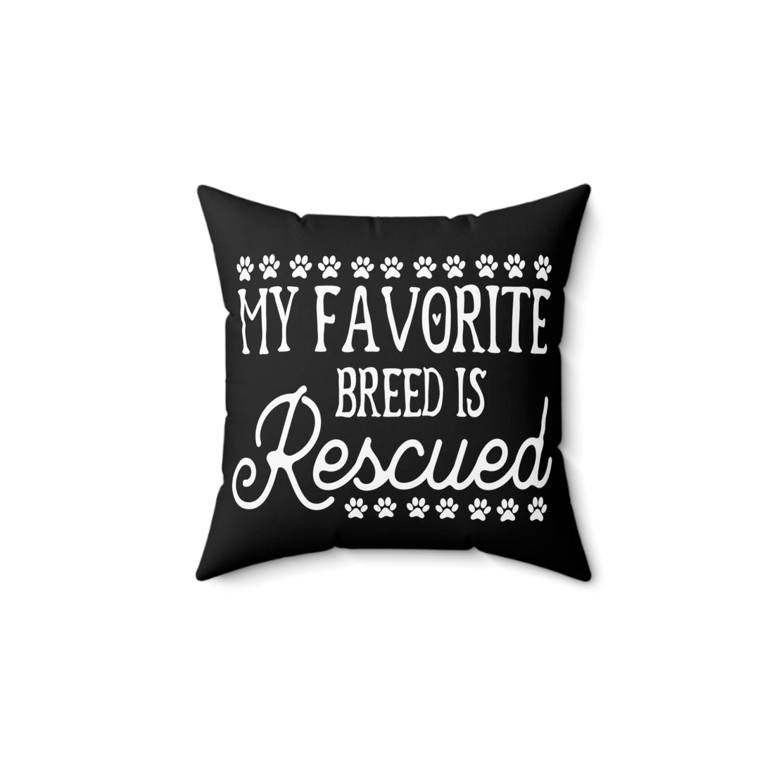 My Favorite Breed Is Rescued - Pillow