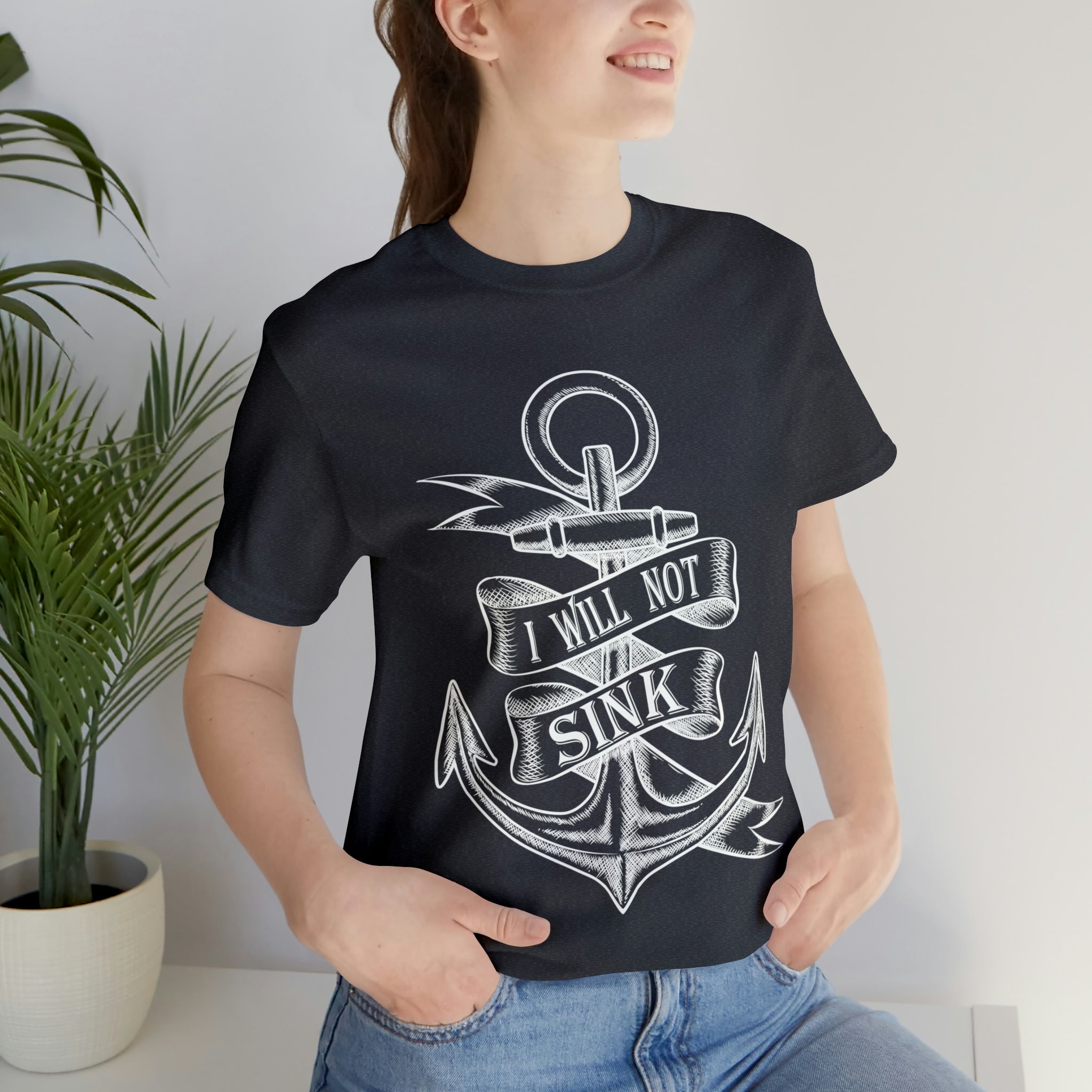 I Will Not Sink - Unisex Jersey Short Sleeve Tee