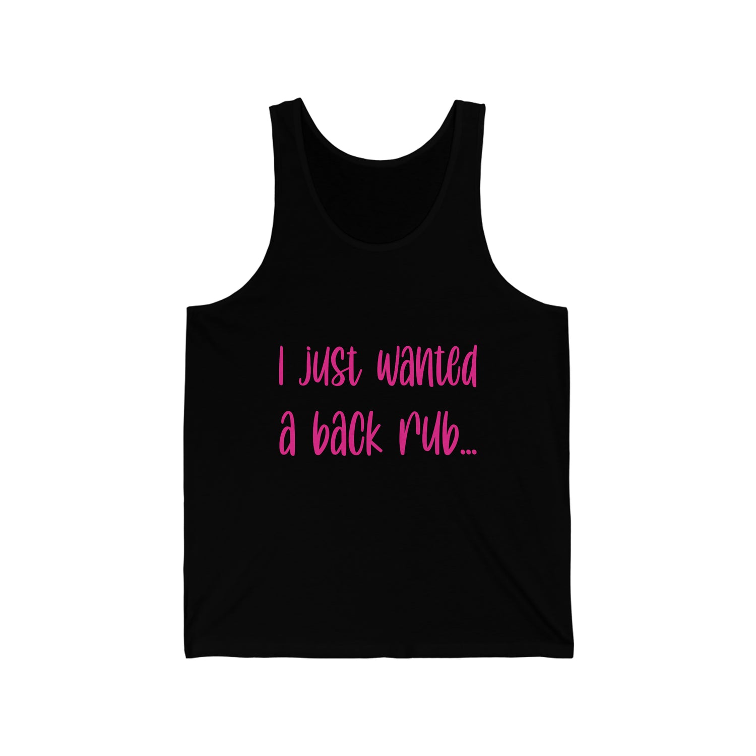 I Just Wanted A Back Rub - Unisex Jersey Tank Top