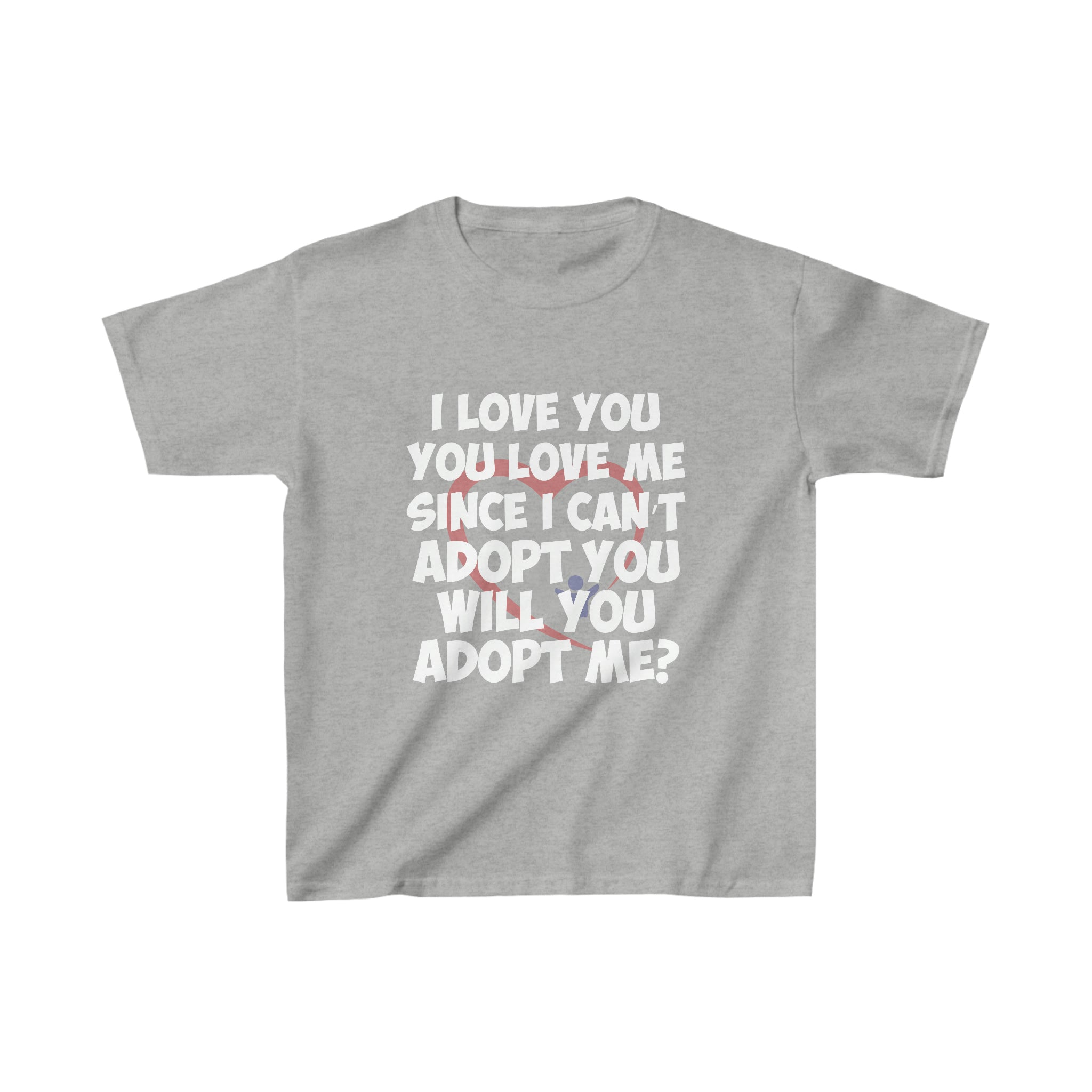 I Love You You Love Me Since I can&