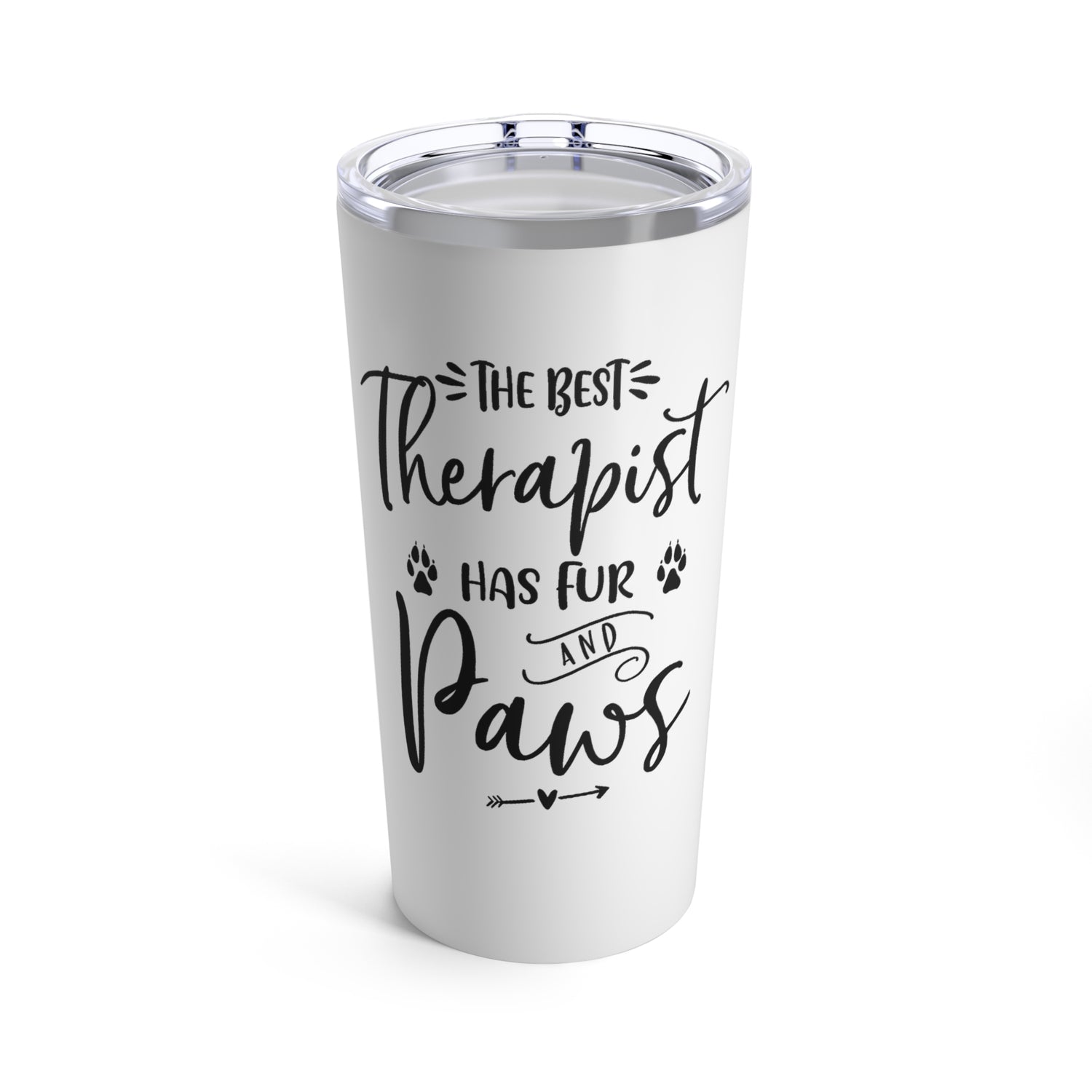 The Best Therapist Has Fur & Paws - Tumbler 20oz