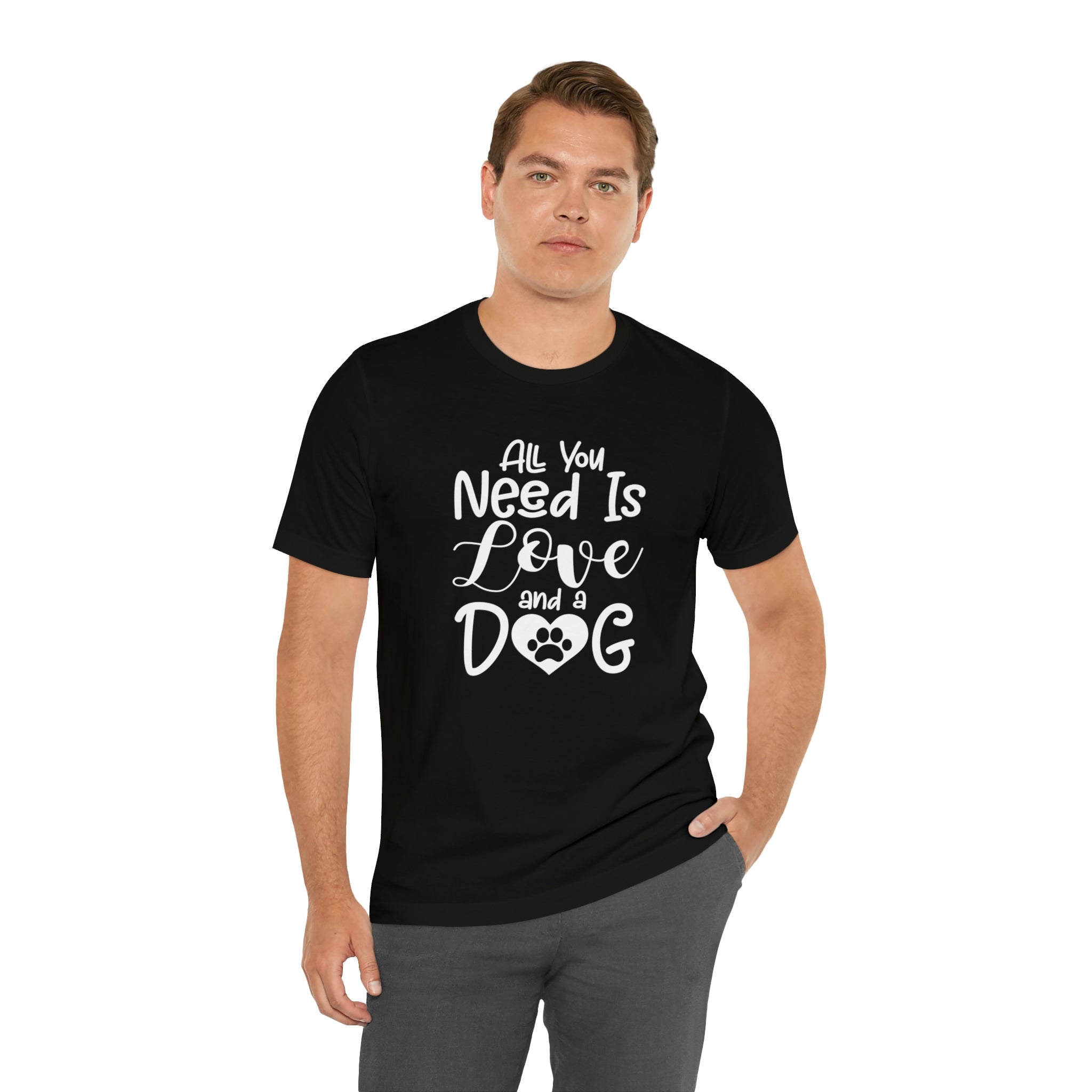 All You Need Is Love & A Dog - Unisex Jersey Short Sleeve Tee
