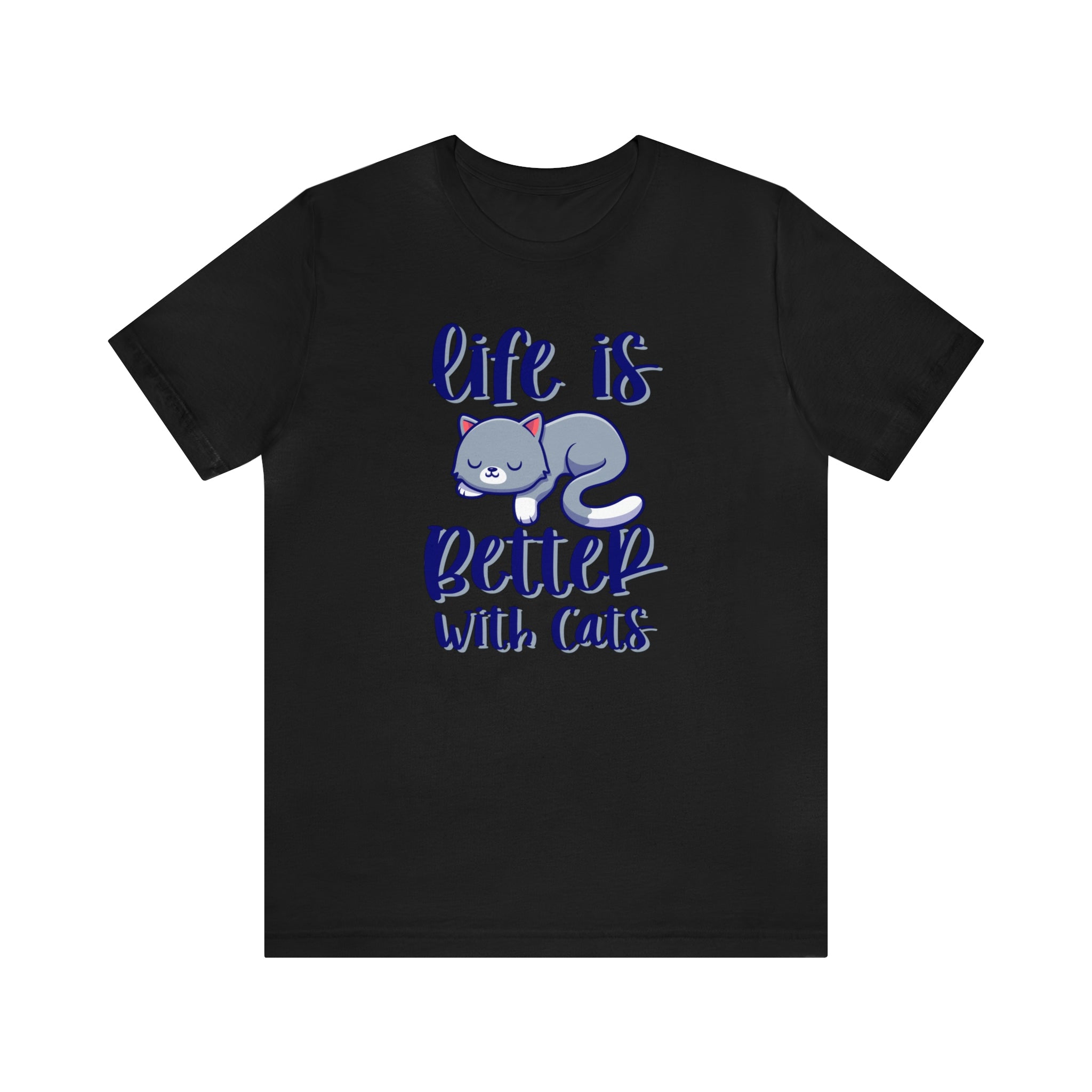 Life Is Better With Cats - Unisex Jersey Short Sleeve Tee