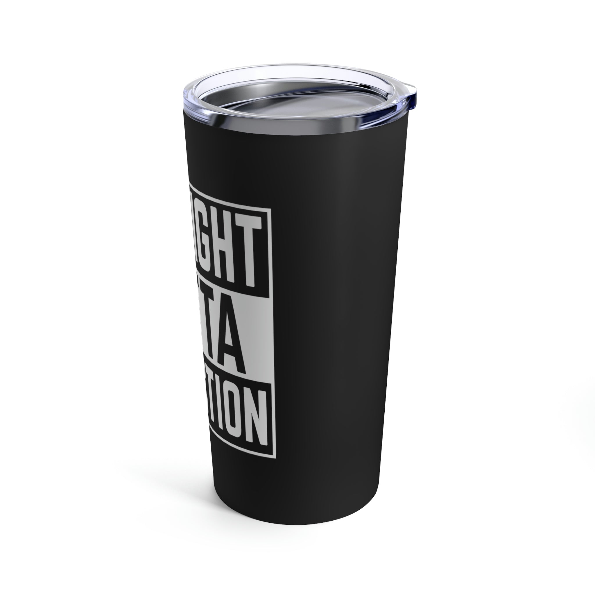 Straight Outta Addiction - Tumbler 20oz