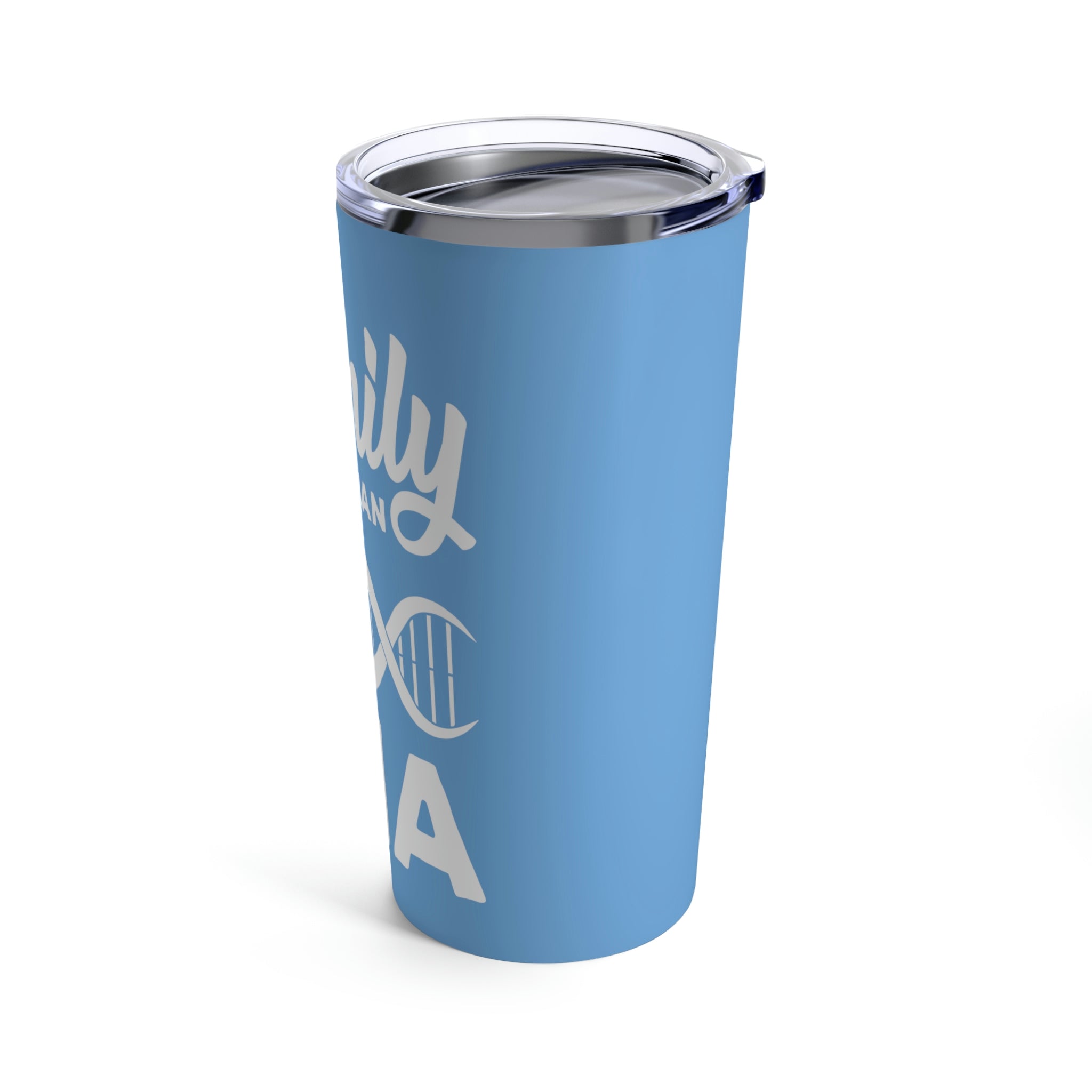 Family is more than DNA Tumbler 20oz