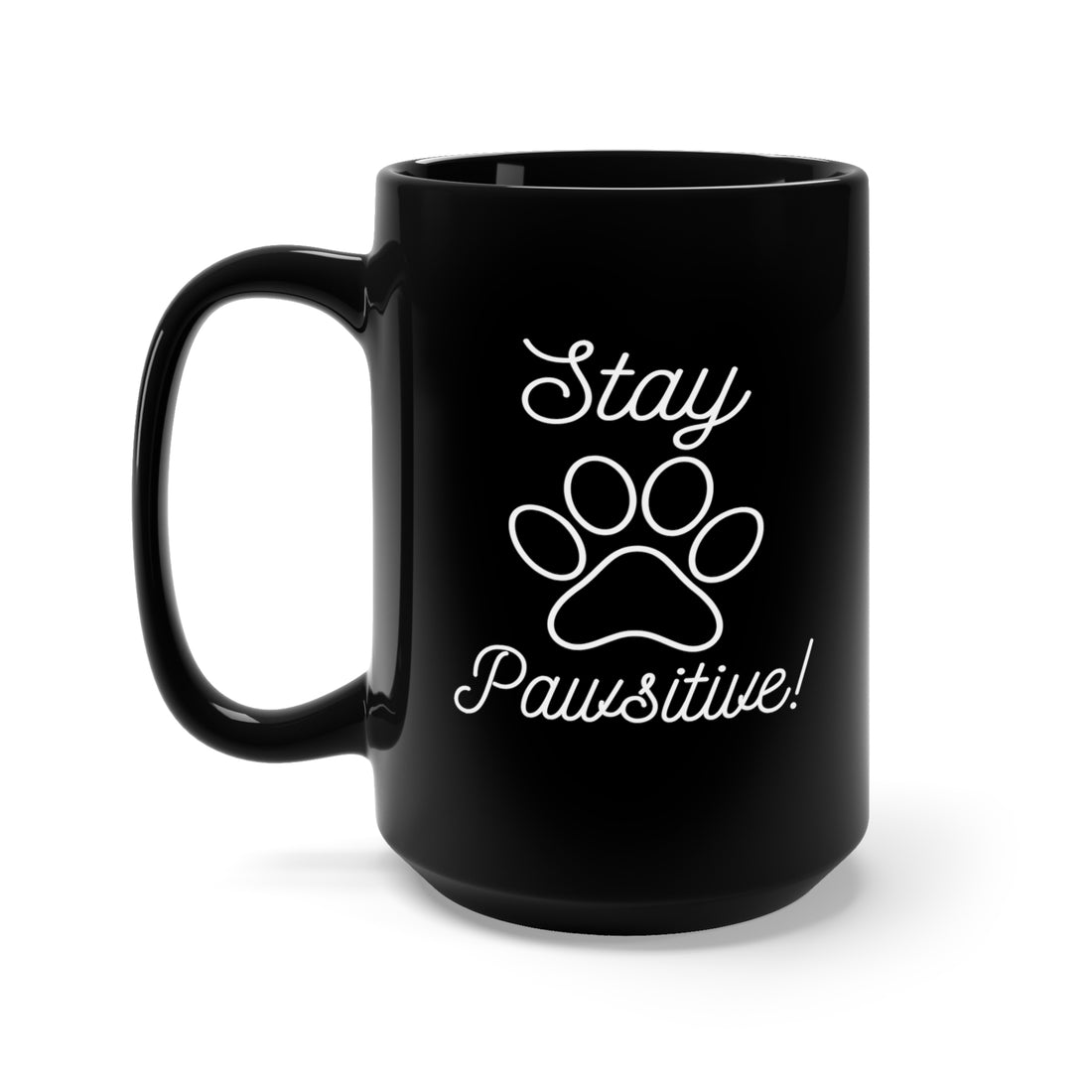 Stay Pawsitive - Large 15oz Black Mug