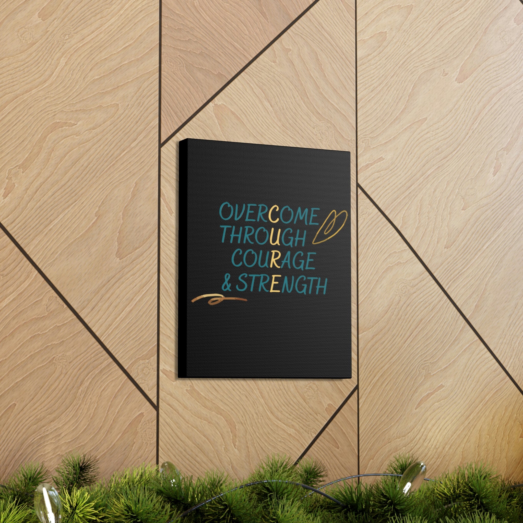Overcome Through Courage and Strength - Canvass Print