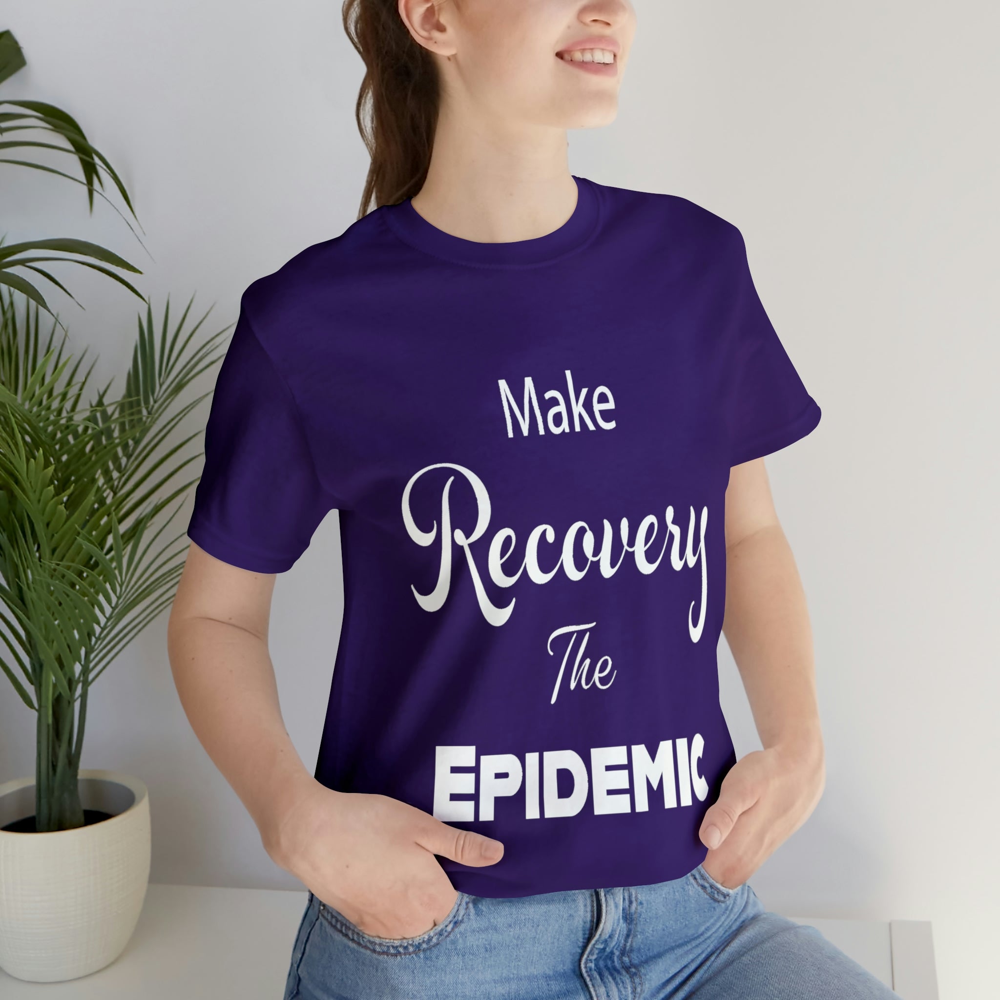 Make Recovery The Epidemic - Unisex Jersey Short Sleeve Tee