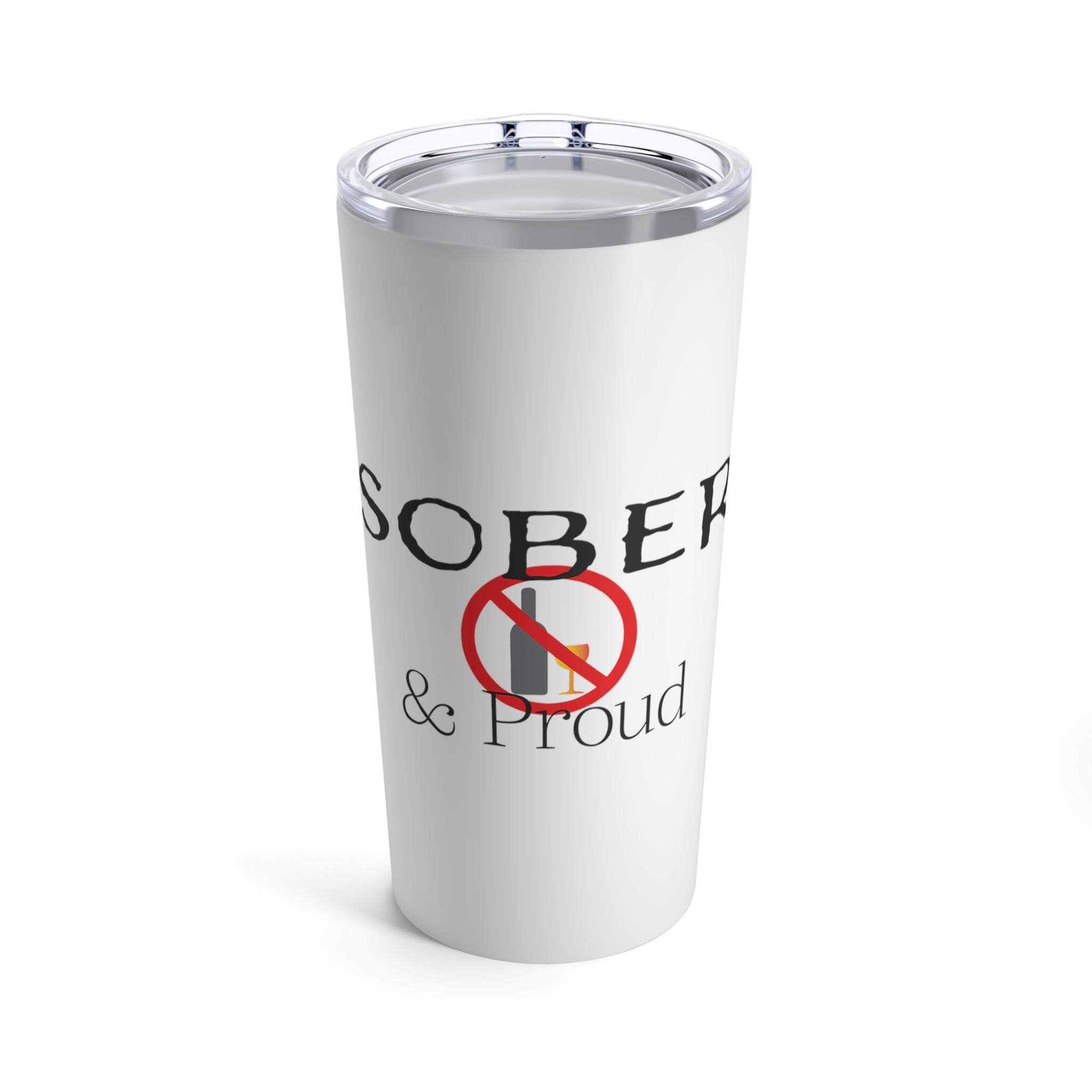Sober & Proud - Tumbler 20oz