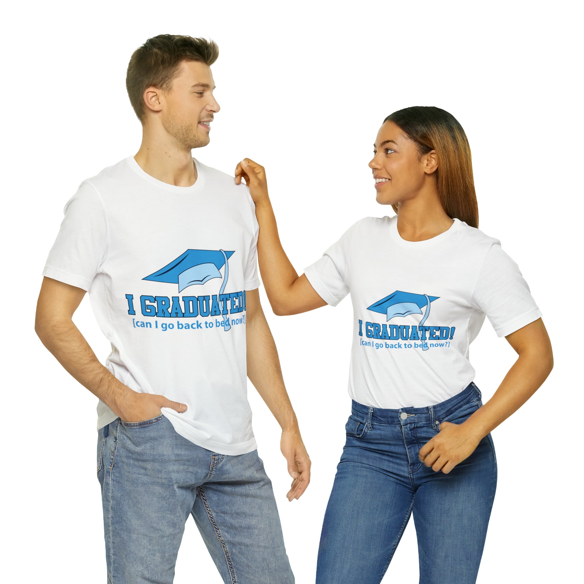 I Graduated! Can I Go Back To Bed Now - Unisex Jersey Short Sleeve Tee