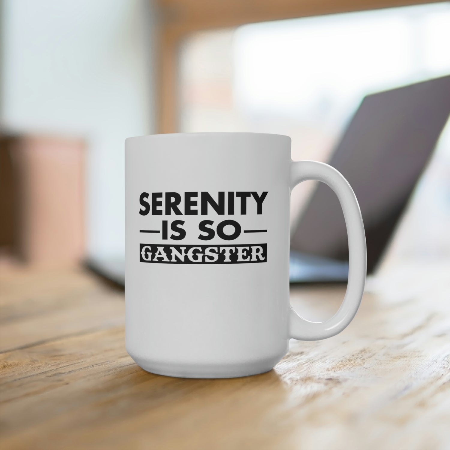 Serenity Is So Gangster - White Ceramic Mug 2 sizes Available