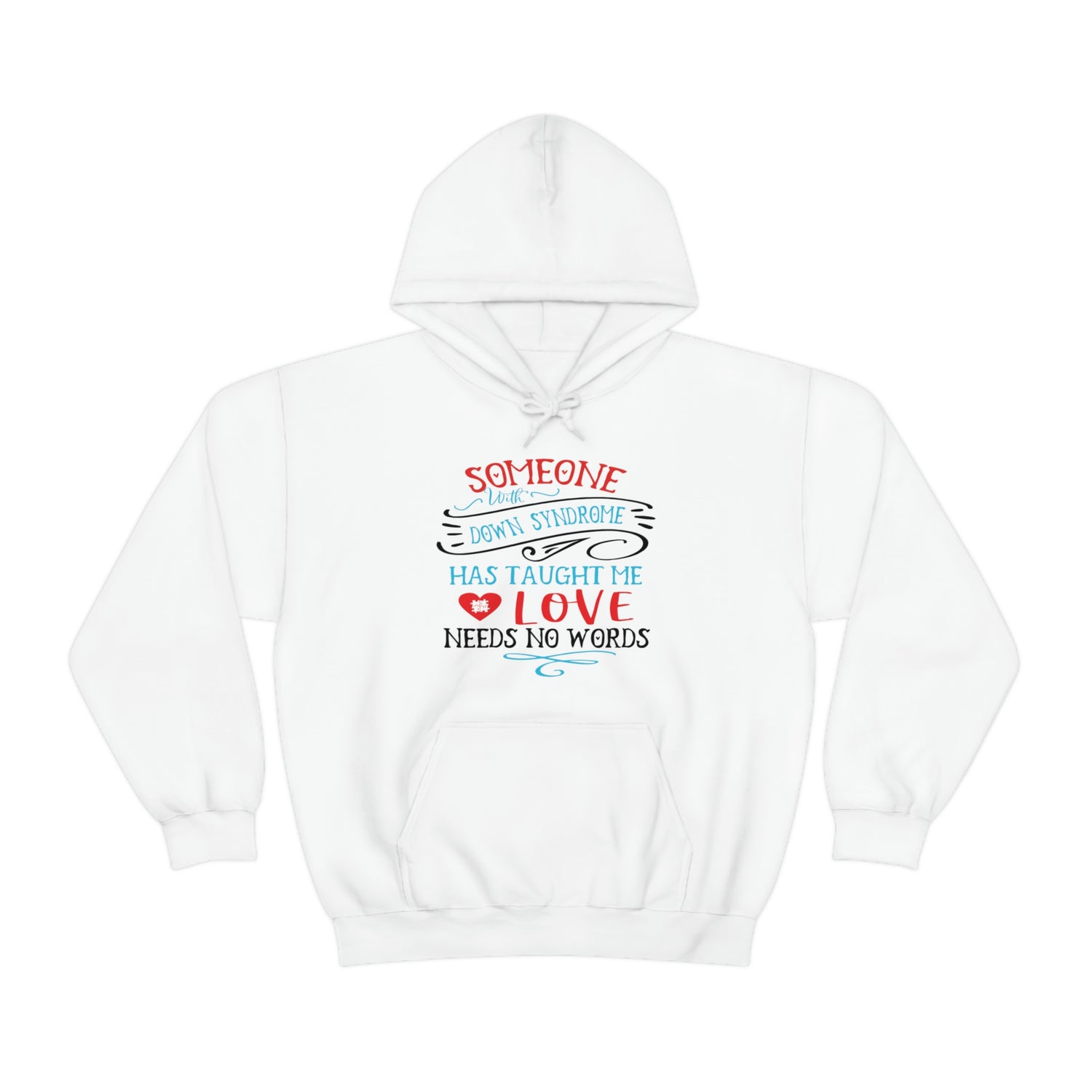 Someone with Down Syndrome Has Taught Me Love Needs No Words - Unisex Heavy Blend™ Hooded Sweatshirt