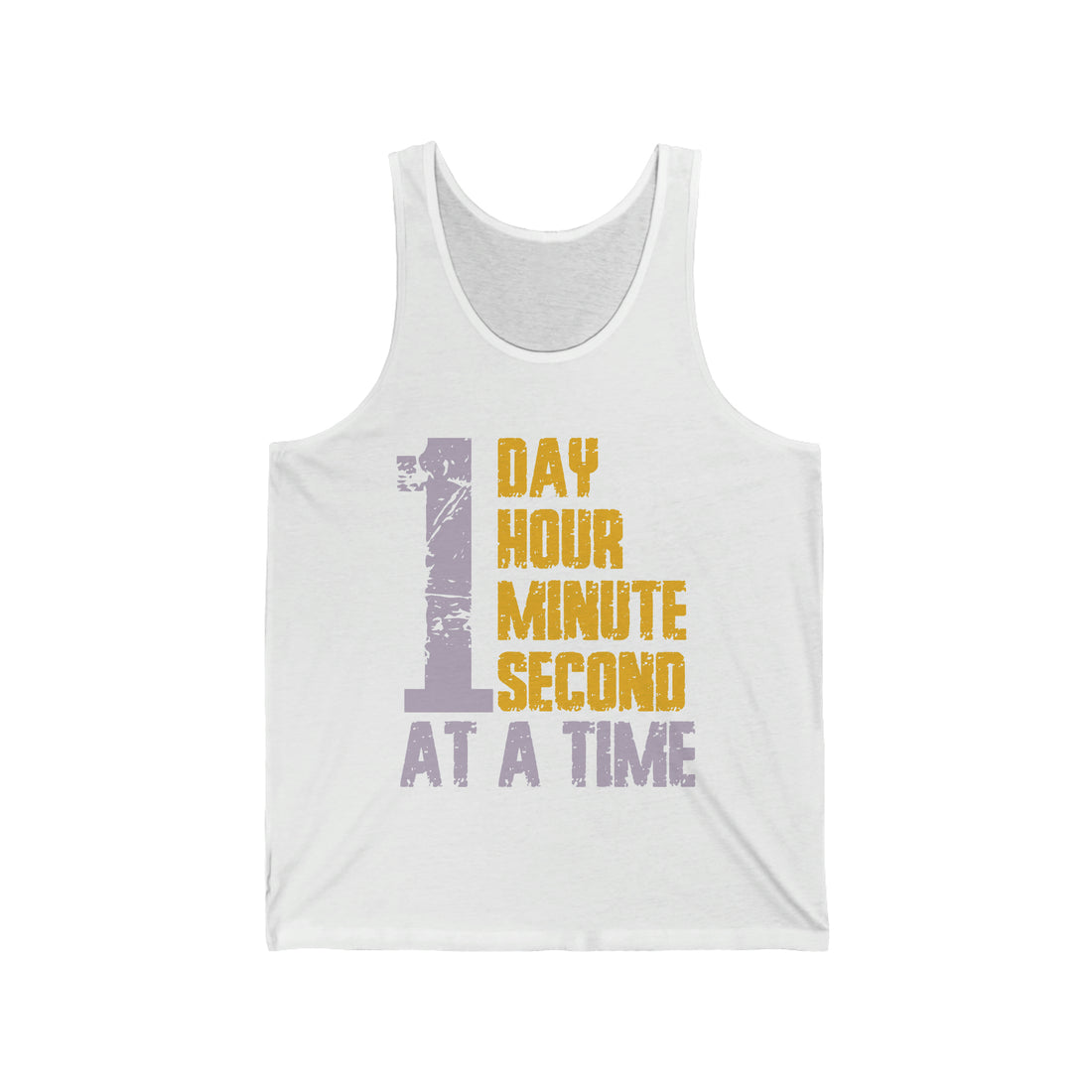 1 Day Hour Minute Second At A Time - Unisex Jersey Tank Top