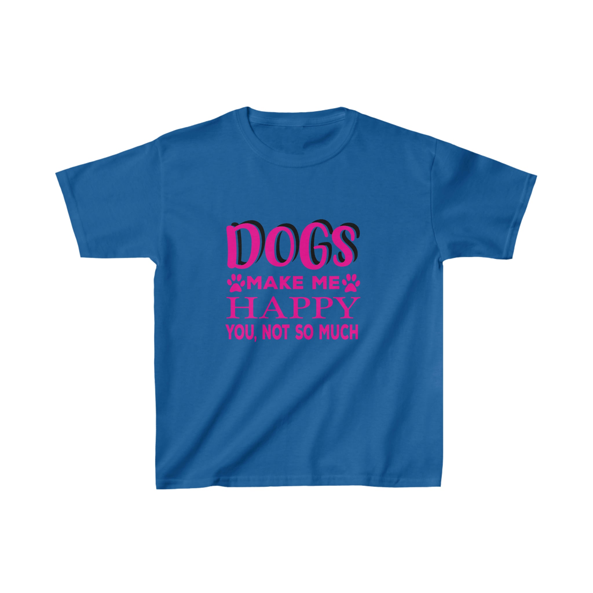 Dogs Make Me Happy You Not So Much - Kid&