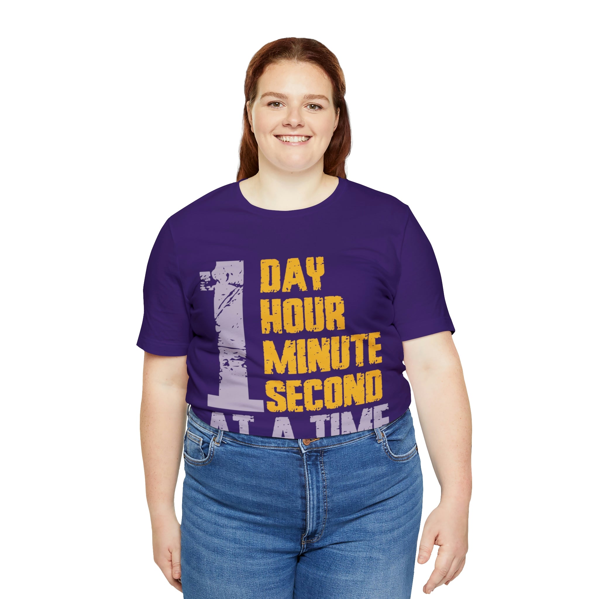 1 Day Hour Minute Second At A Time - Unisex Jersey Short Sleeve Tee