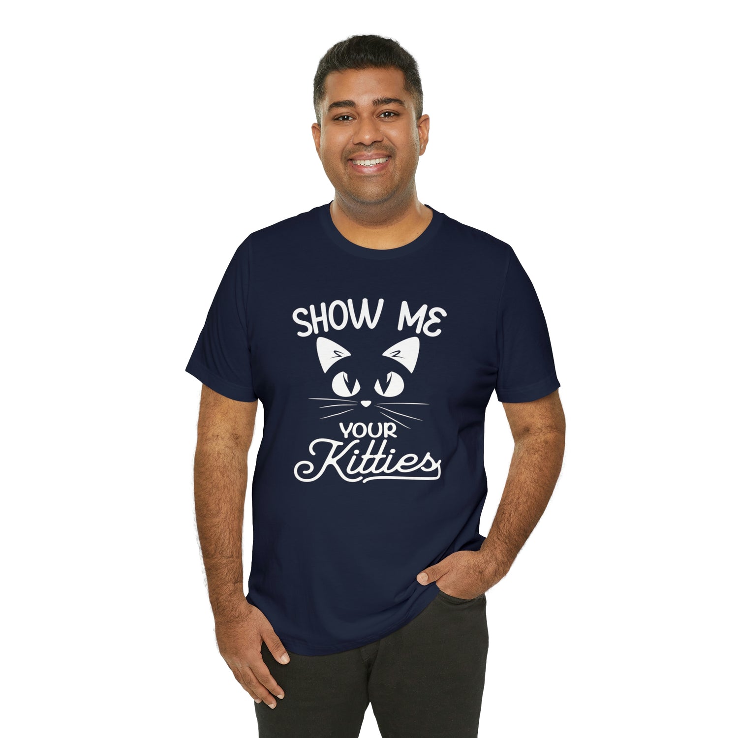 Show Me Your Kitties - Unisex Jersey Short Sleeve Tee