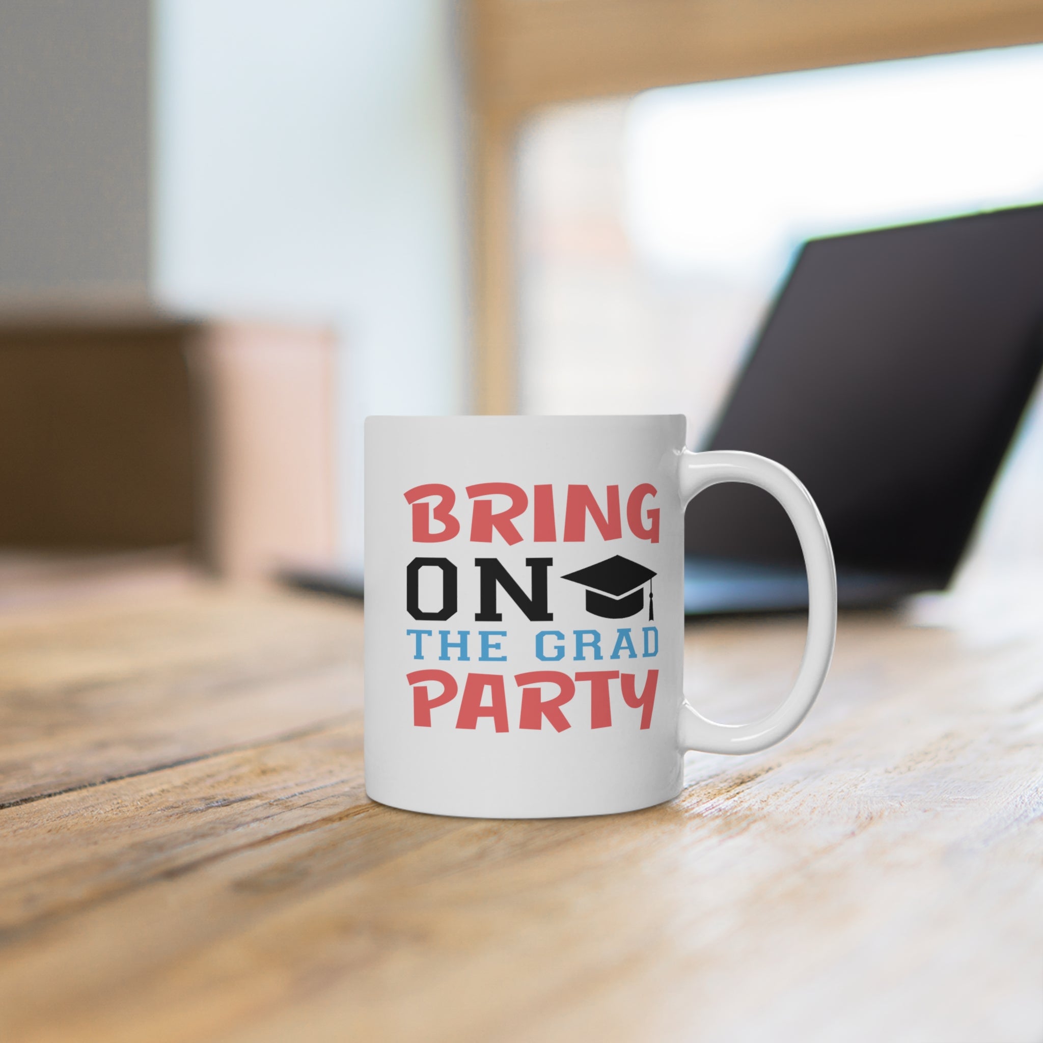 Bring On The Grad Party - White Ceramic Mug 2 sizes Available