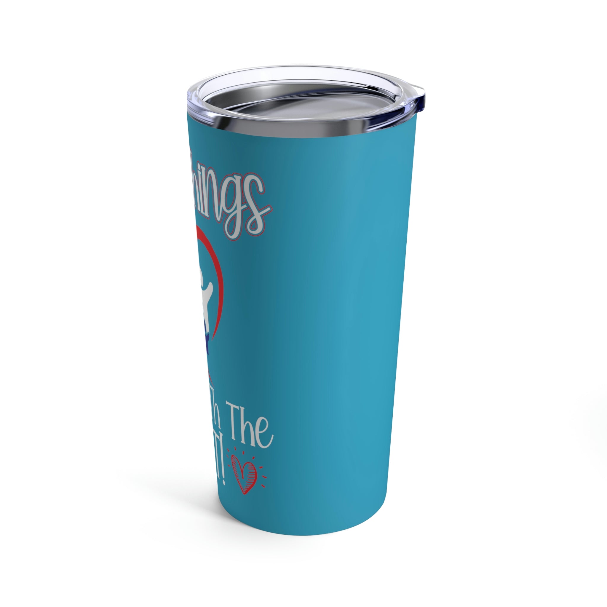 Some Things Are Worth The Wait Tumbler 20oz