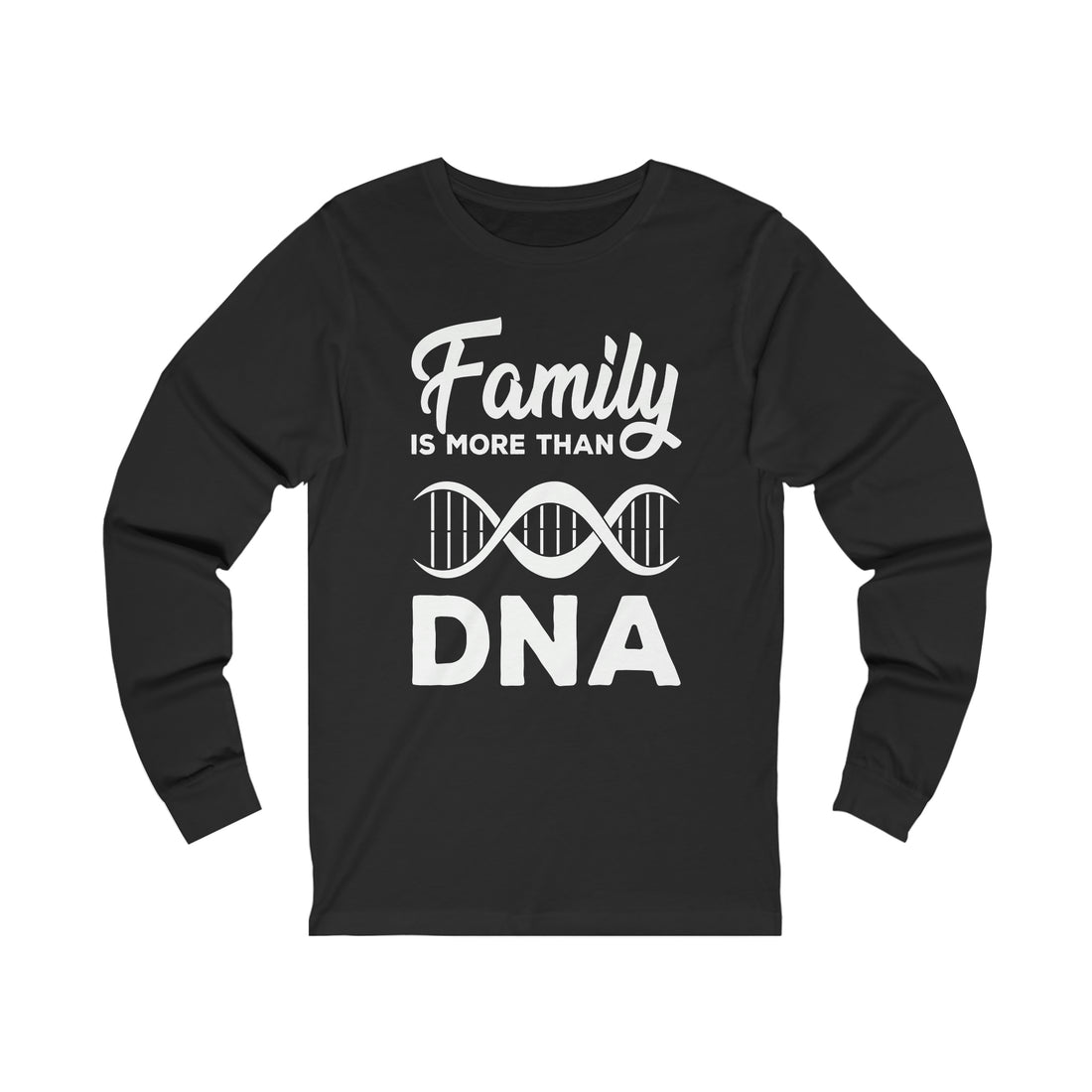 Family Is More Than DNA - Unisex Jersey Long Sleeve Tee