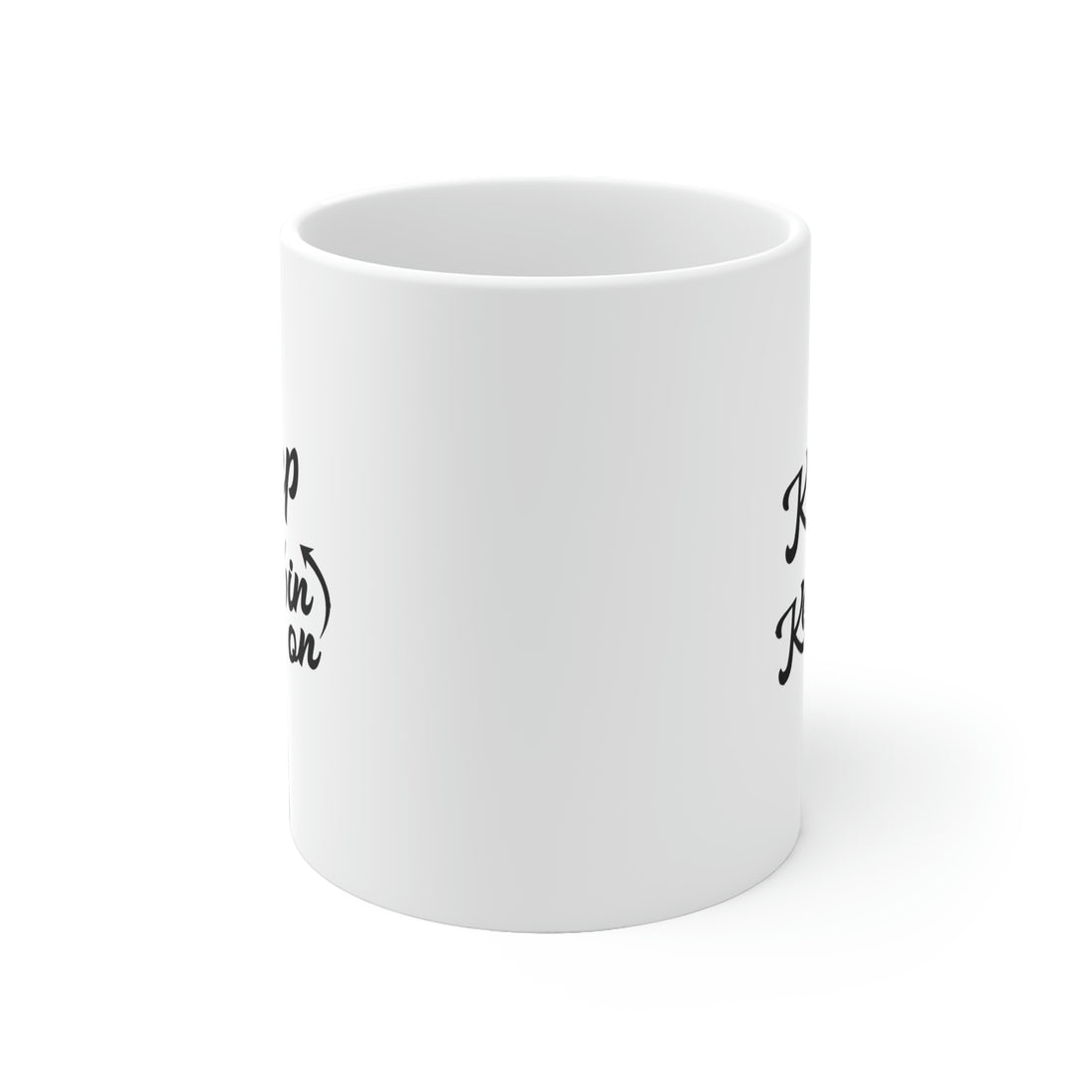 Keep On Keepin On - White Ceramic Mug 2 sizes Available