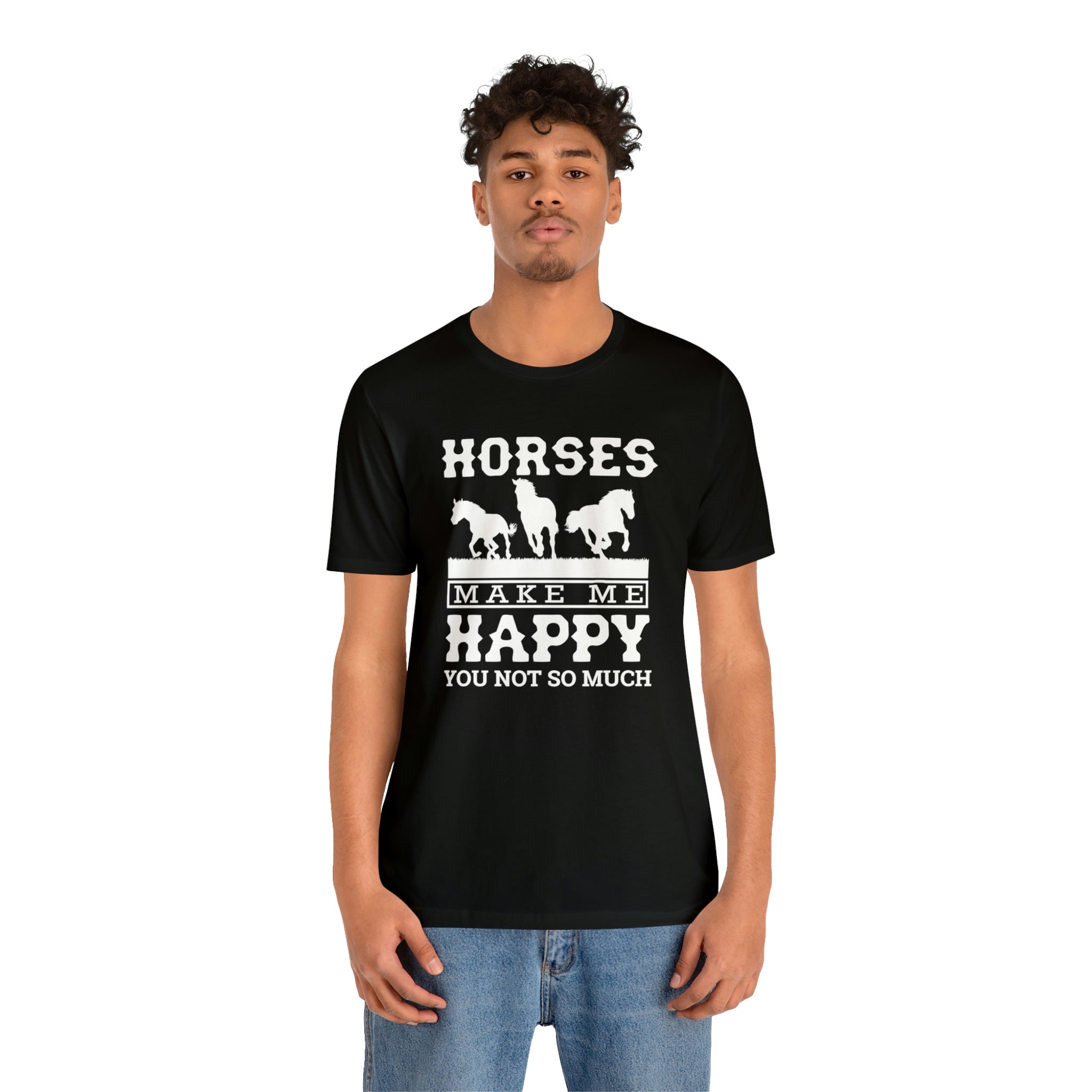 Horses Make Me Happy - Unisex Jersey Short Sleeve Tee