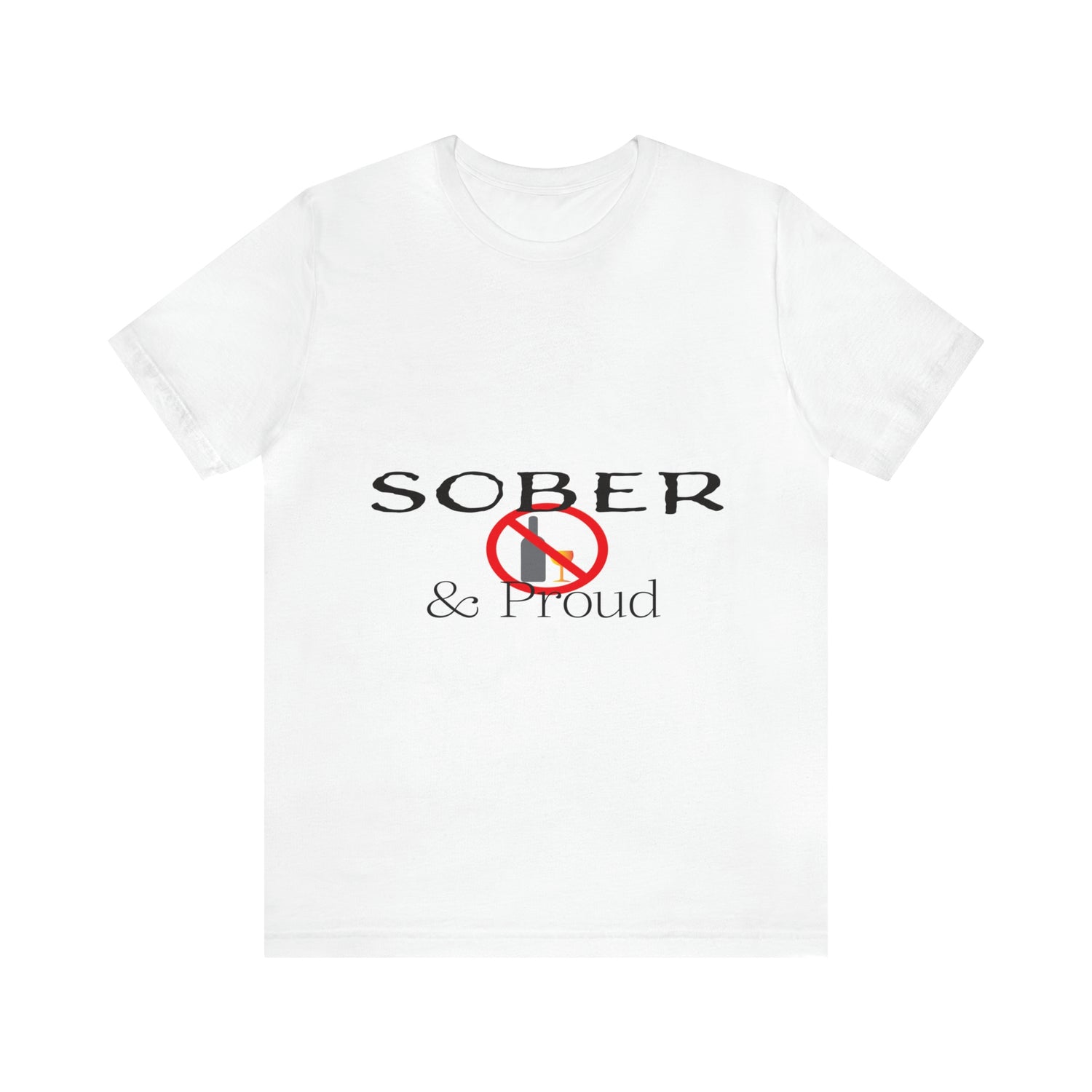 Sober & Proud - Unisex Jersey Short Sleeve Tee