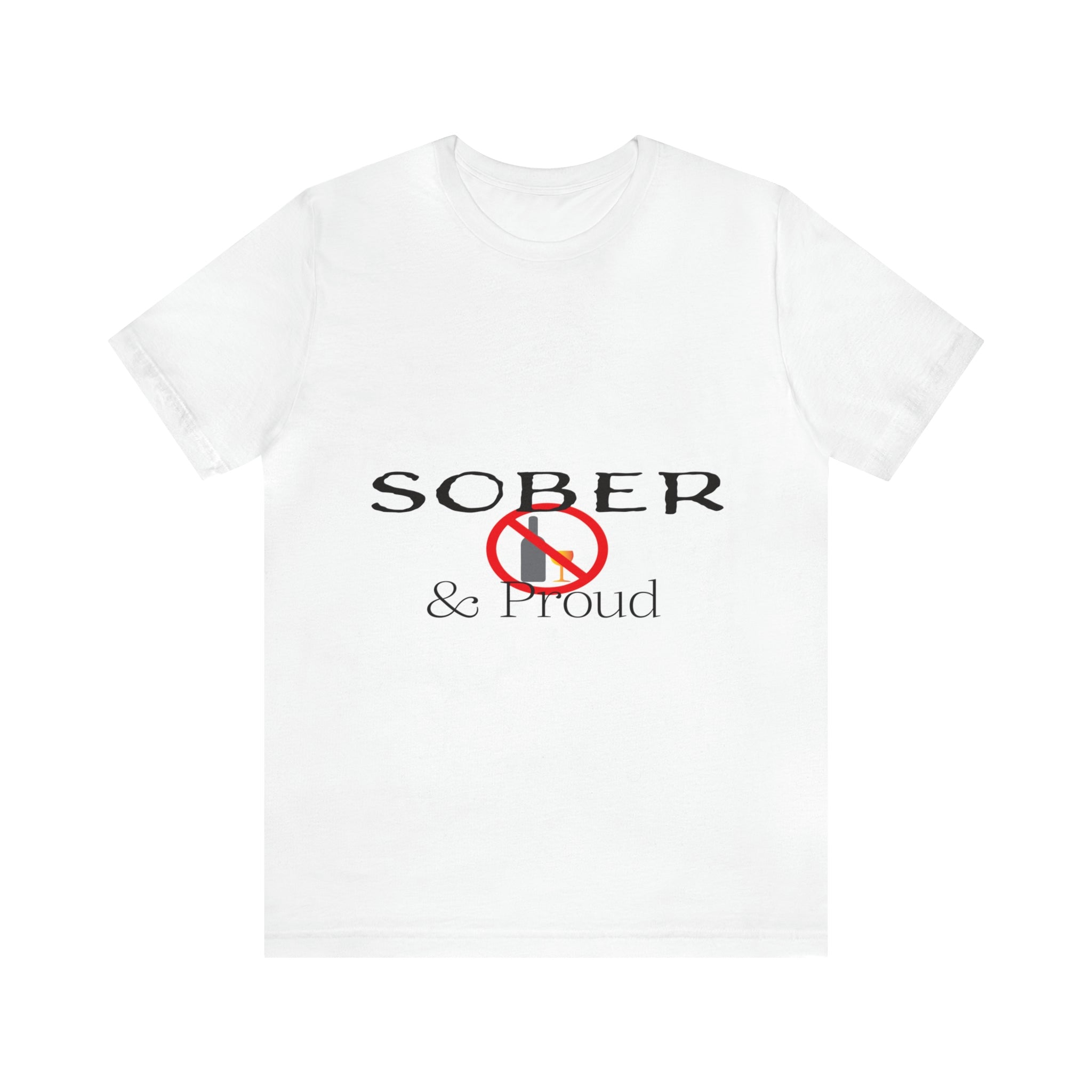 Sober & Proud - Unisex Jersey Short Sleeve Tee