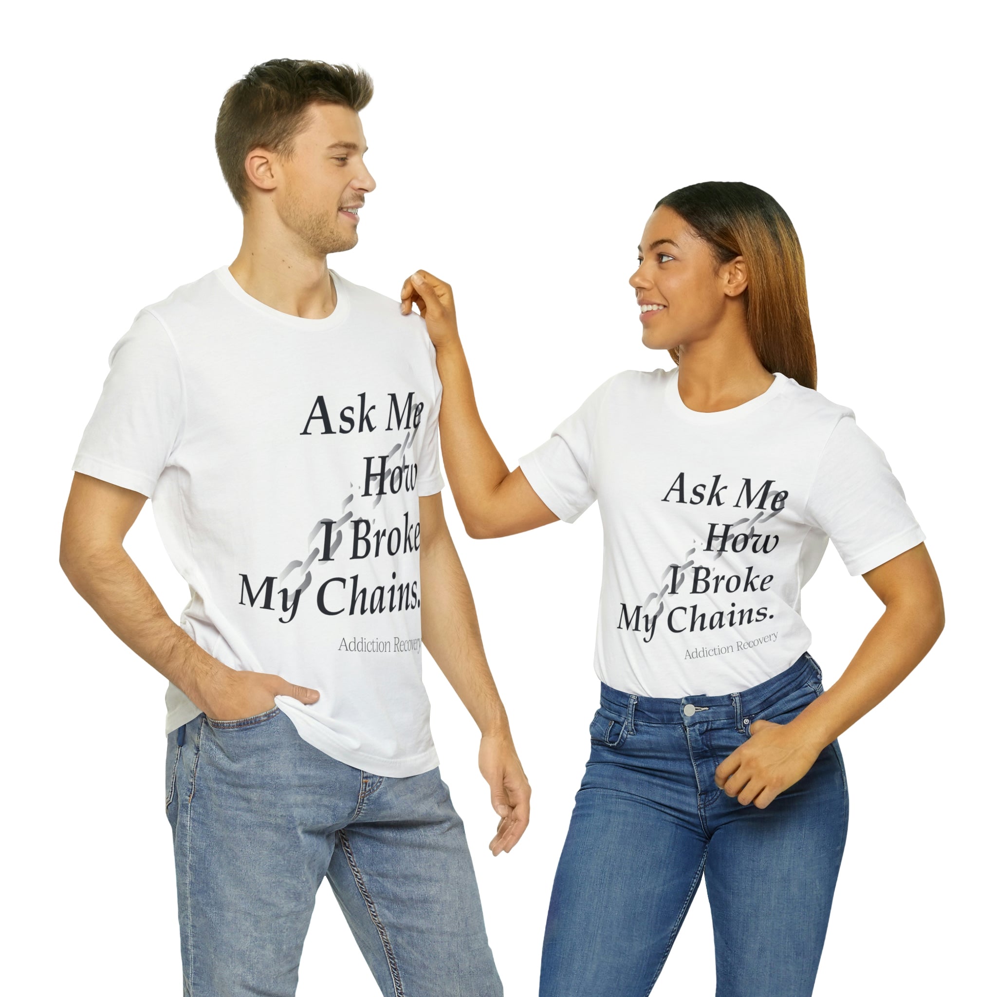Ask Me How I Broke My Chains - Unisex Jersey Short Sleeve Tee